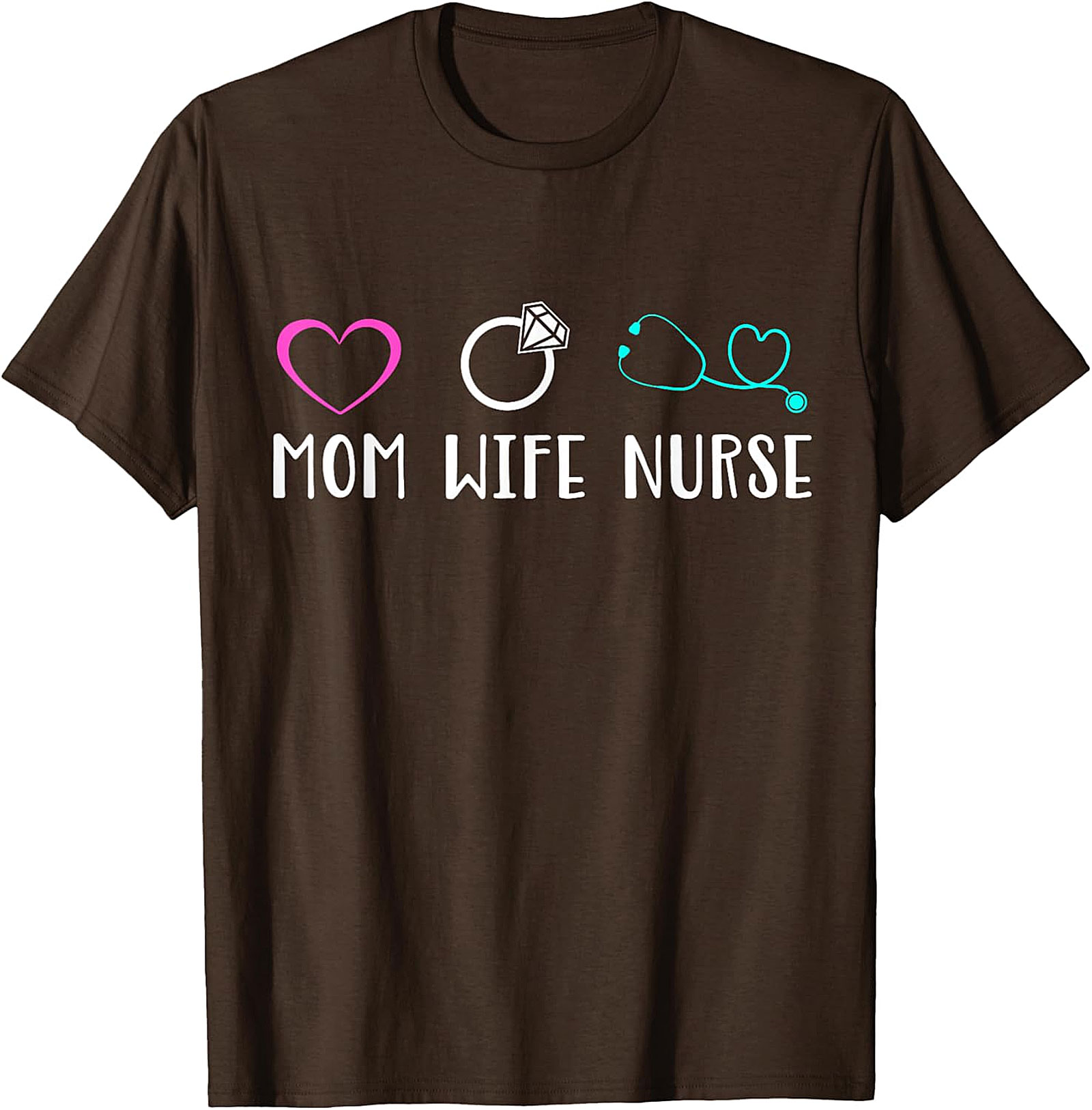 Mom Wife Nurse T-Shirt | Cute Nursing Graphic Tee