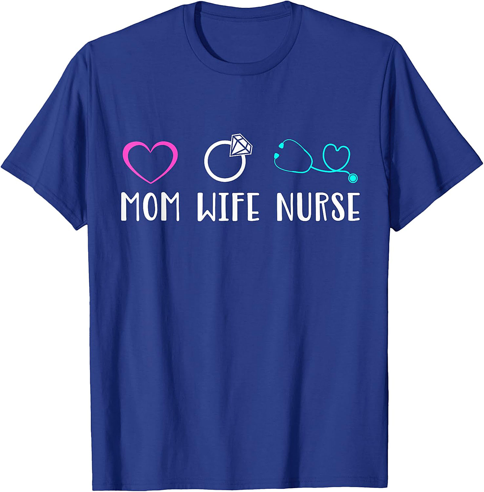 Mom Wife Nurse T-Shirt | Cute Nursing Graphic Tee