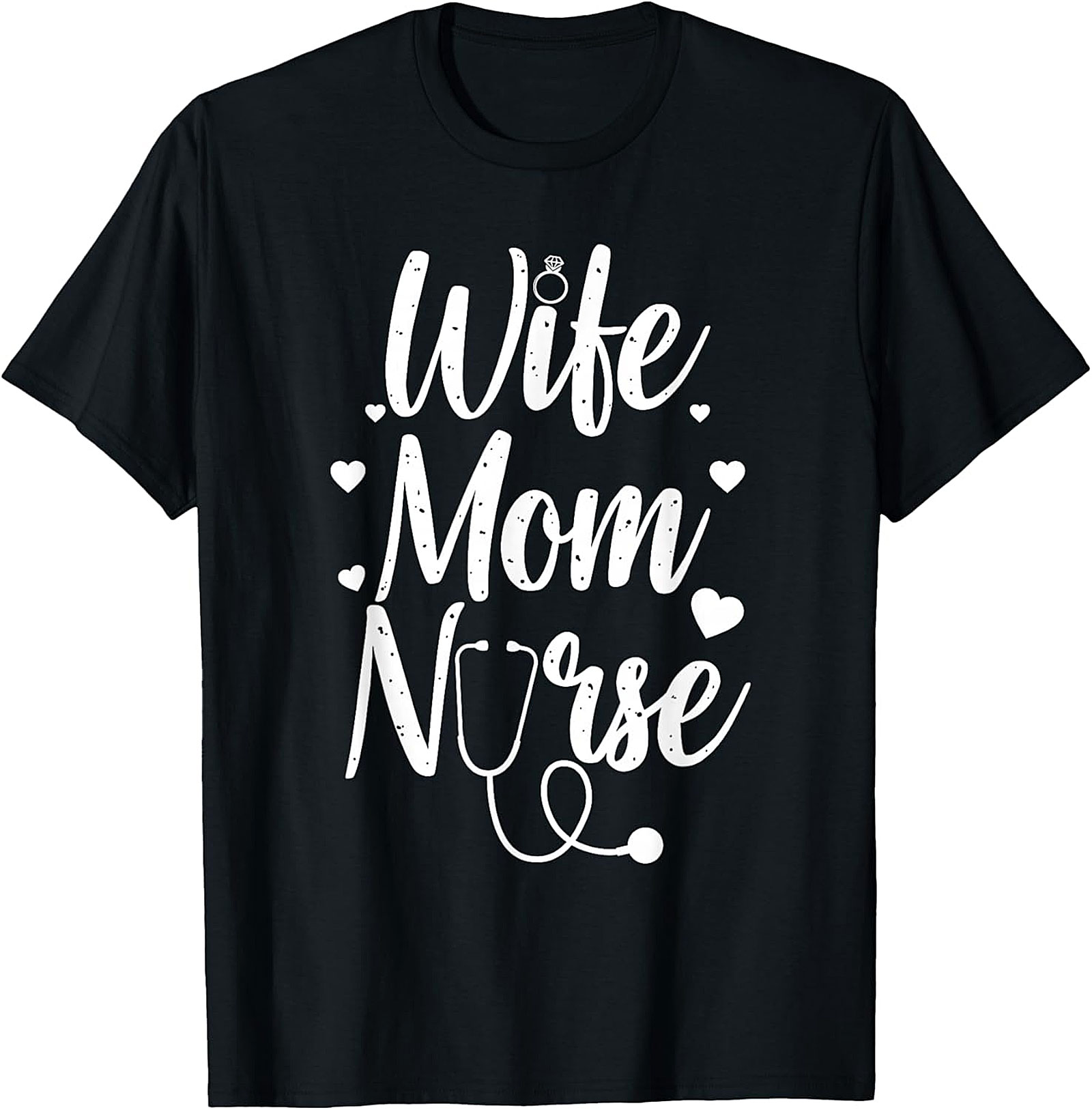 Wife Mom Nurse T-shirt - Cute Nurse Gift & Graphic Tee