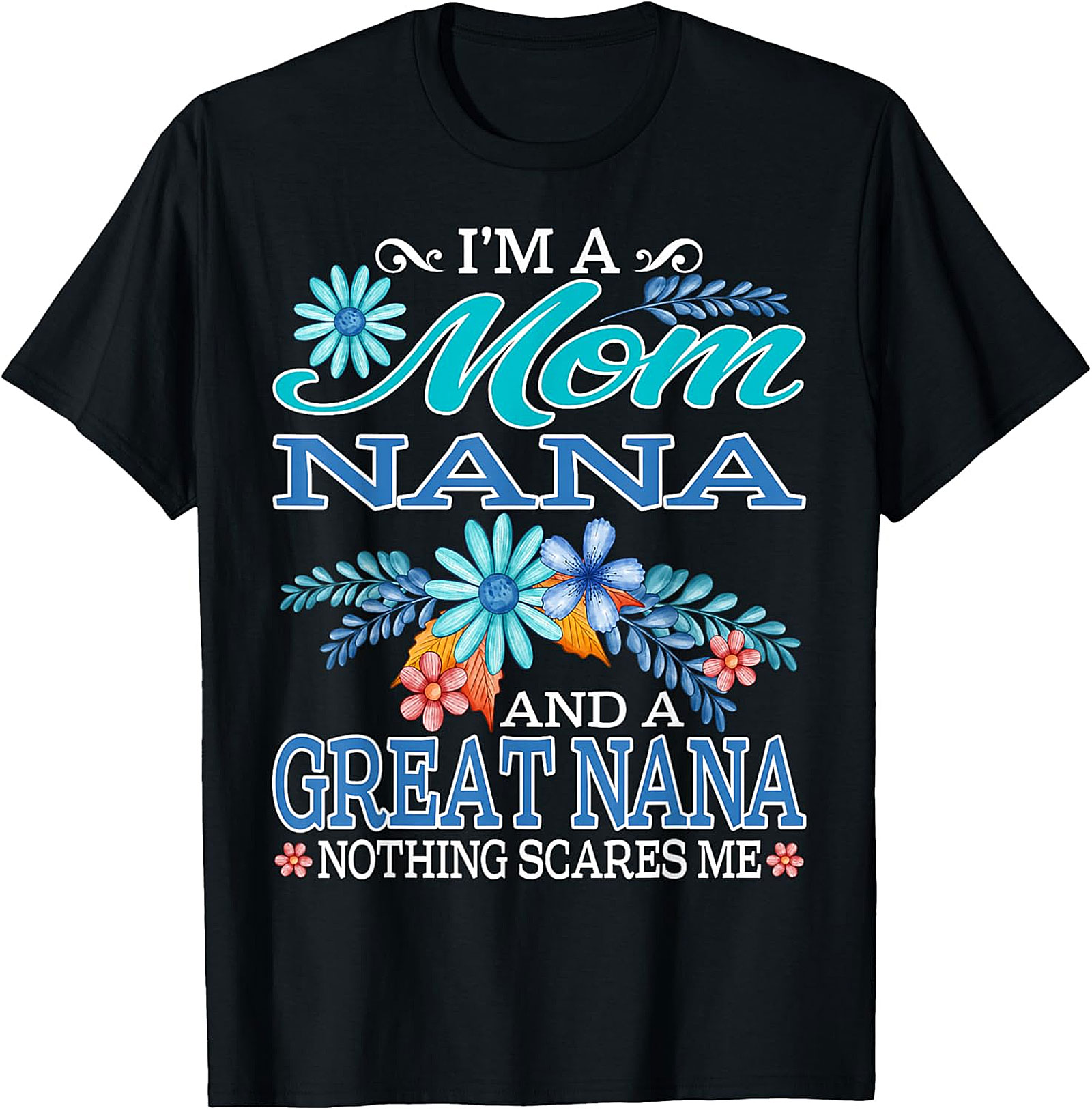 Mom Nana Great Nana T-Shirt | Funny Floral Graphic Tee
