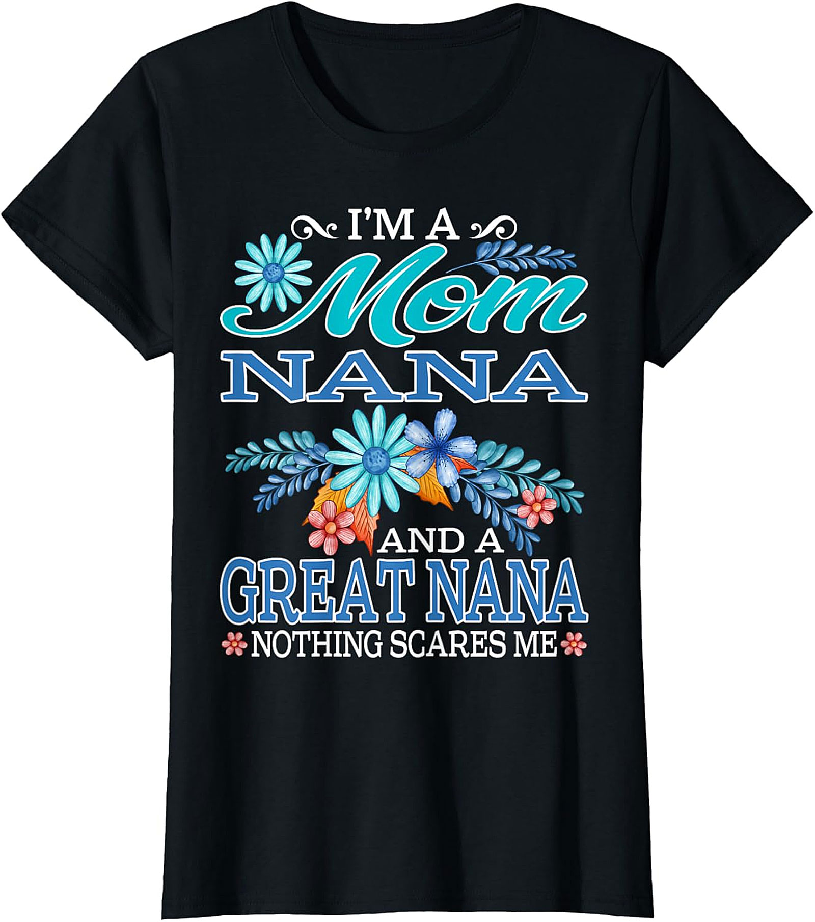 Mom Nana Great Nana T-Shirt | Funny Floral Graphic Tee