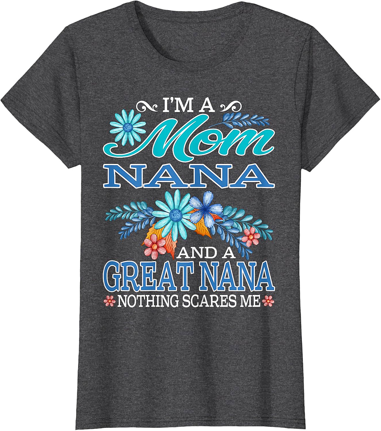 Mom Nana Great Nana T-Shirt | Funny Floral Graphic Tee