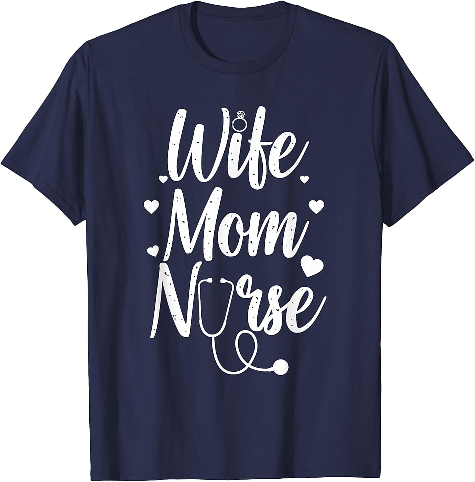 Wife Mom Nurse T-shirt - Cute Nurse Gift & Graphic Tee