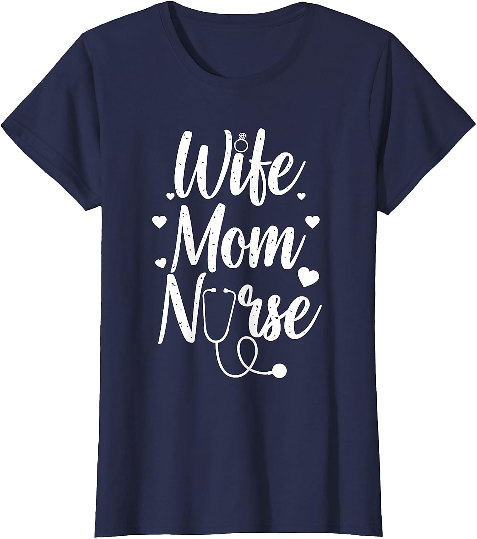 Wife Mom Nurse T-shirt - Cute Nurse Gift & Graphic Tee