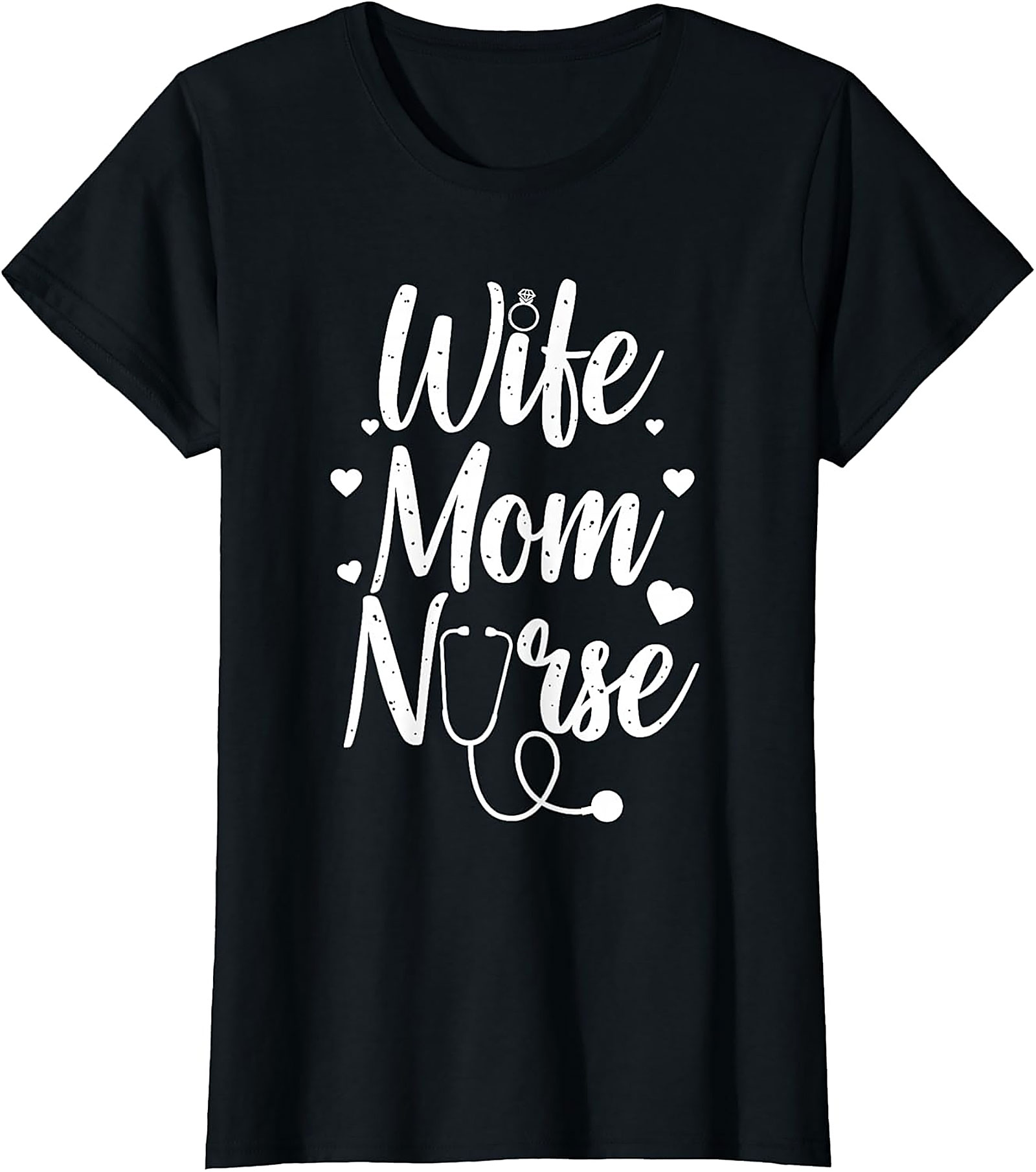 Wife Mom Nurse T-shirt - Cute Nurse Gift & Graphic Tee