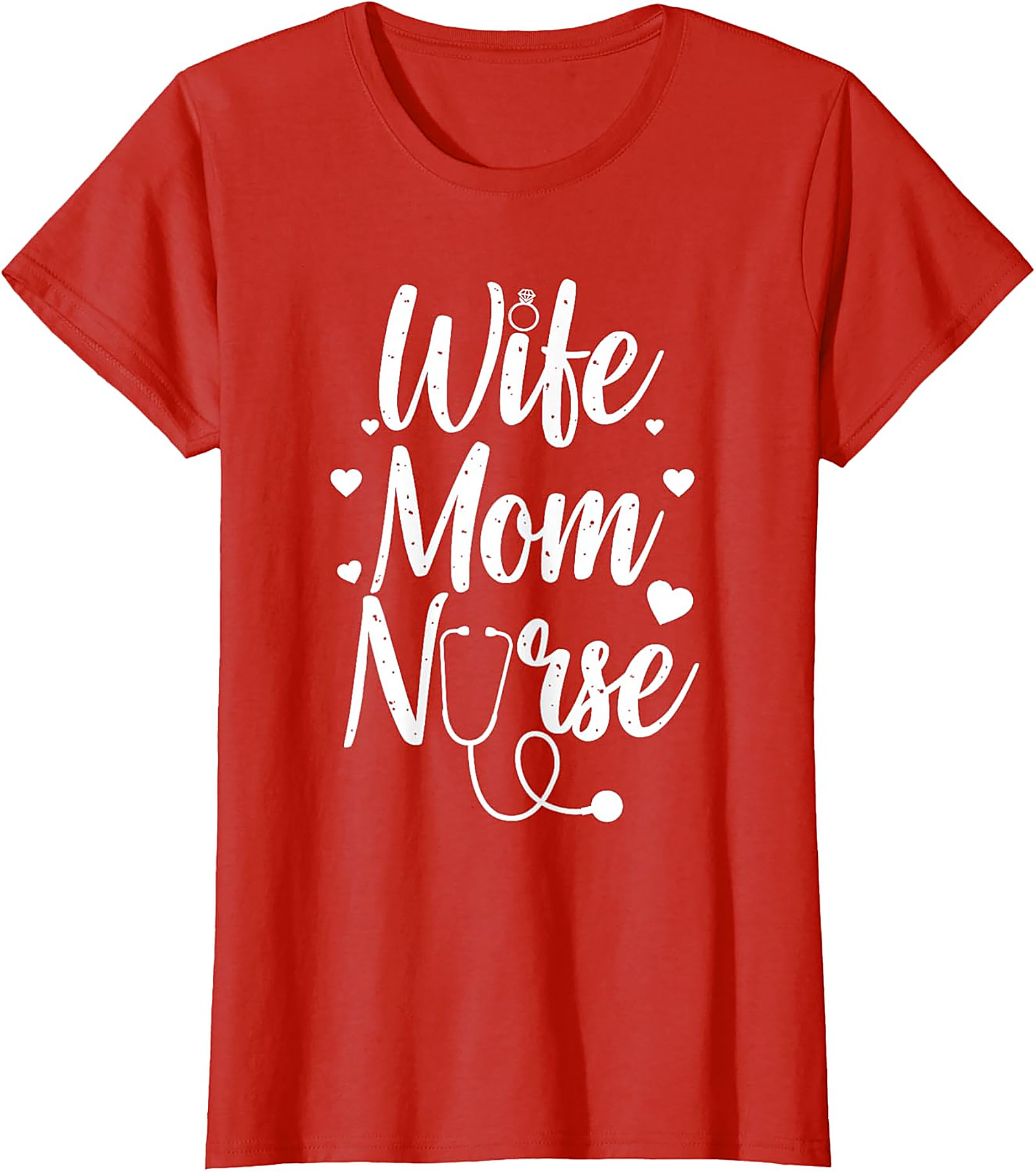 Wife Mom Nurse T-shirt - Cute Nurse Gift & Graphic Tee