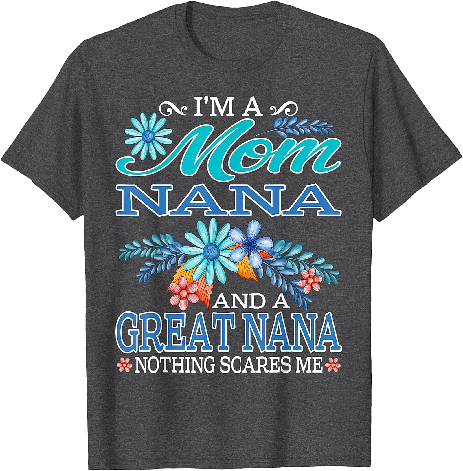 Mom Nana Great Nana T-Shirt | Funny Floral Graphic Tee