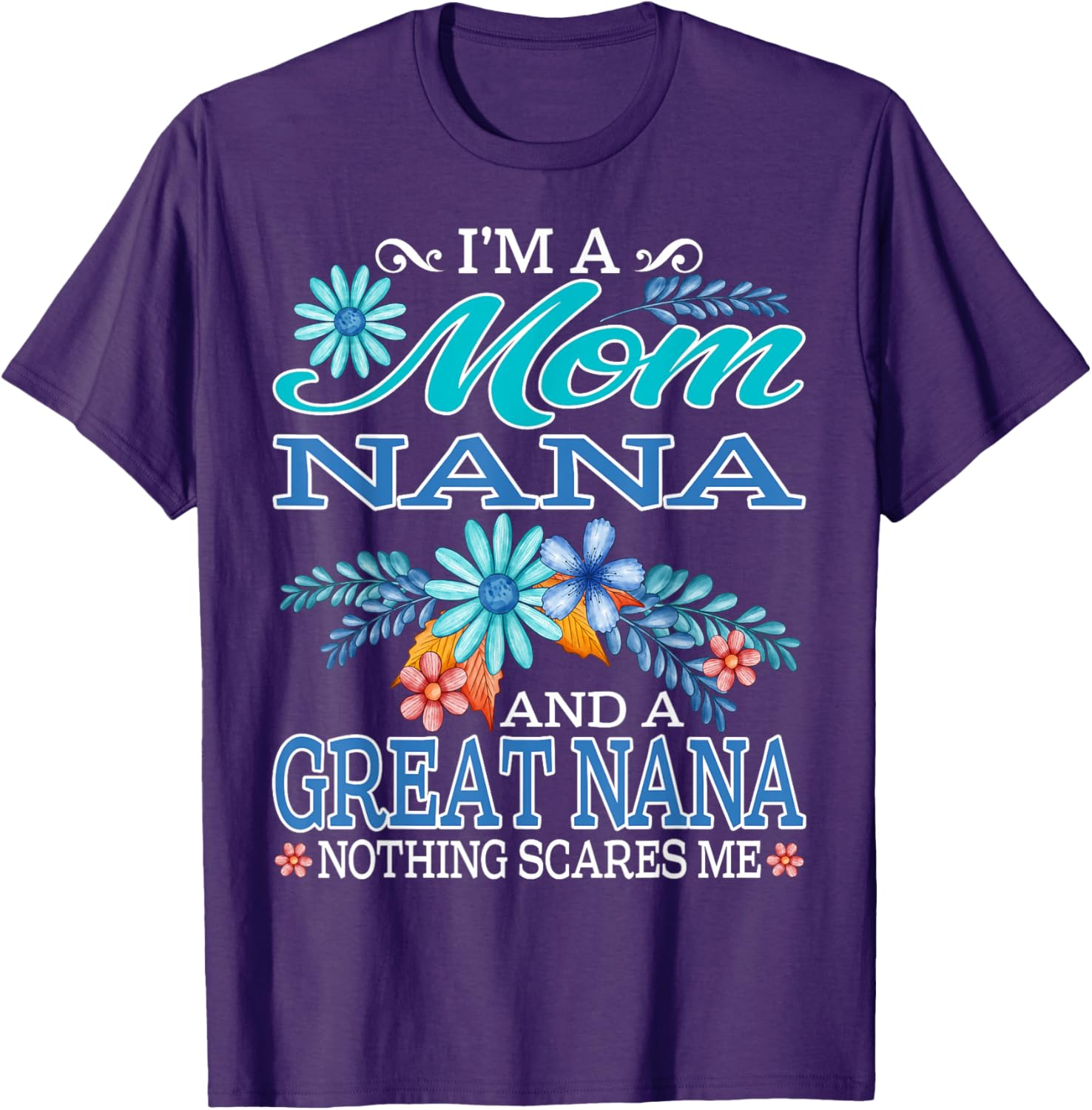 Mom Nana Great Nana T-Shirt | Funny Floral Graphic Tee