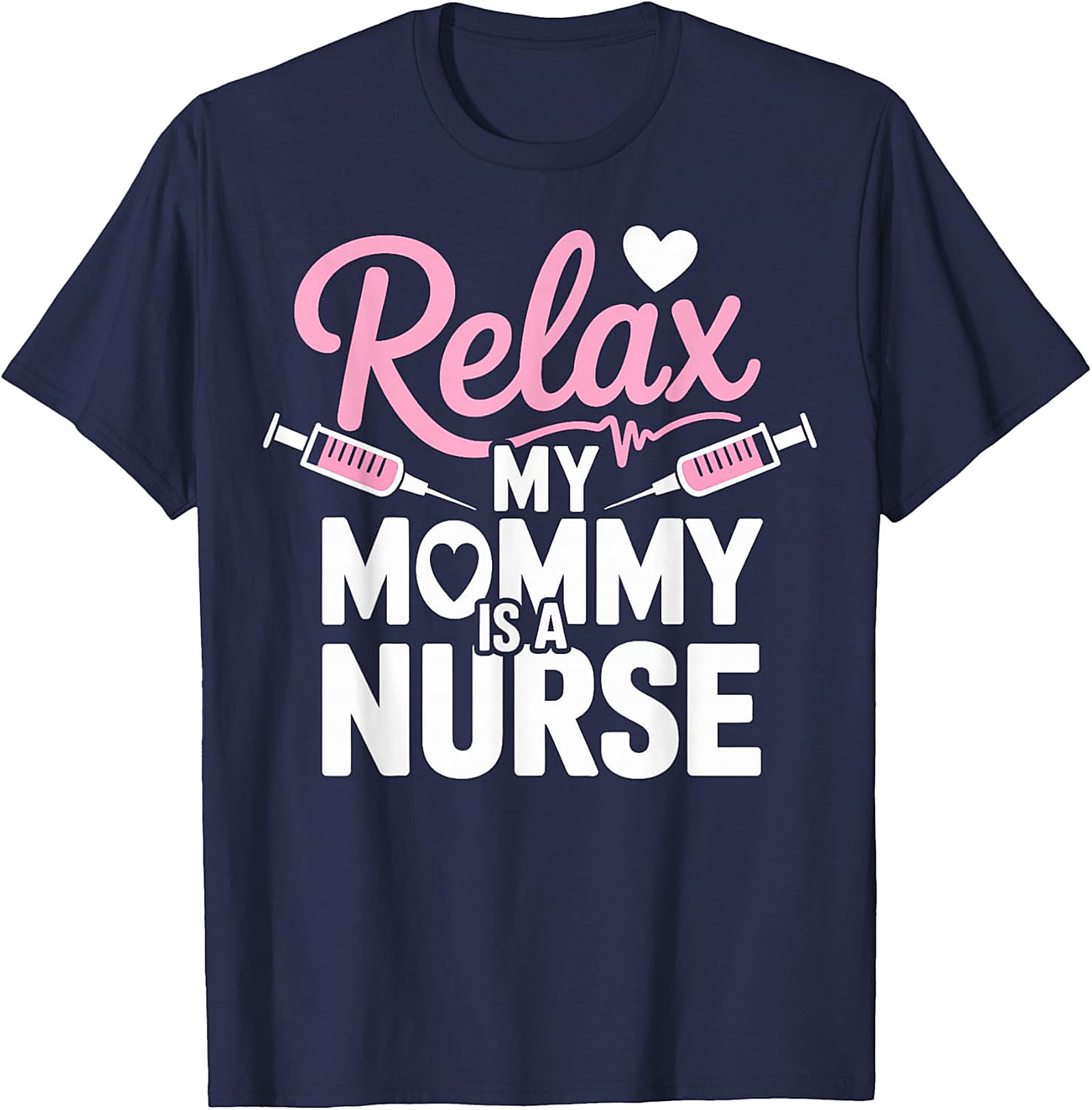 Relax My Mommy Is A Nurse T-Shirt | Cute Nurse Mom Gift