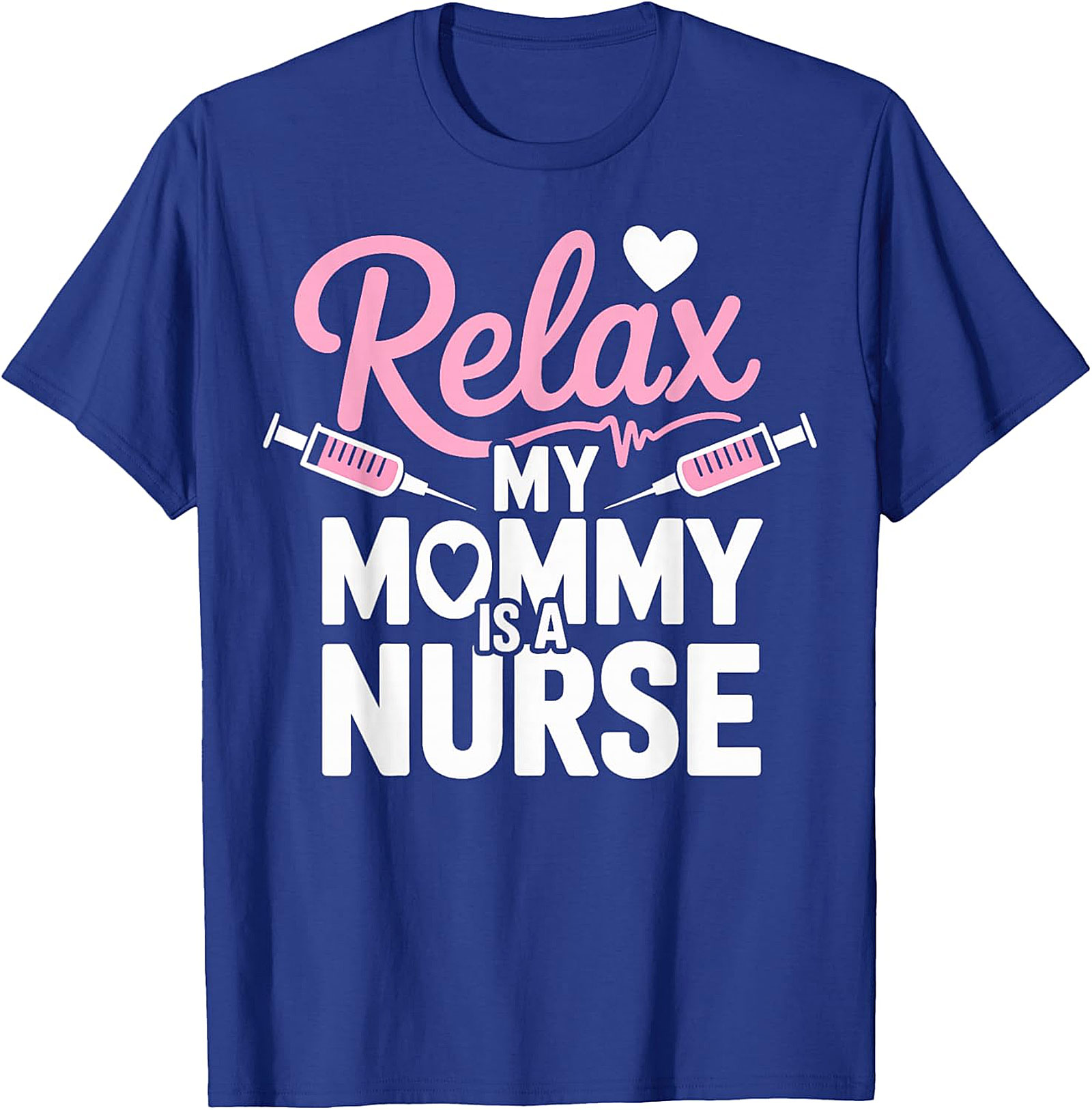 Relax My Mommy Is A Nurse T-Shirt | Cute Nurse Mom Gift