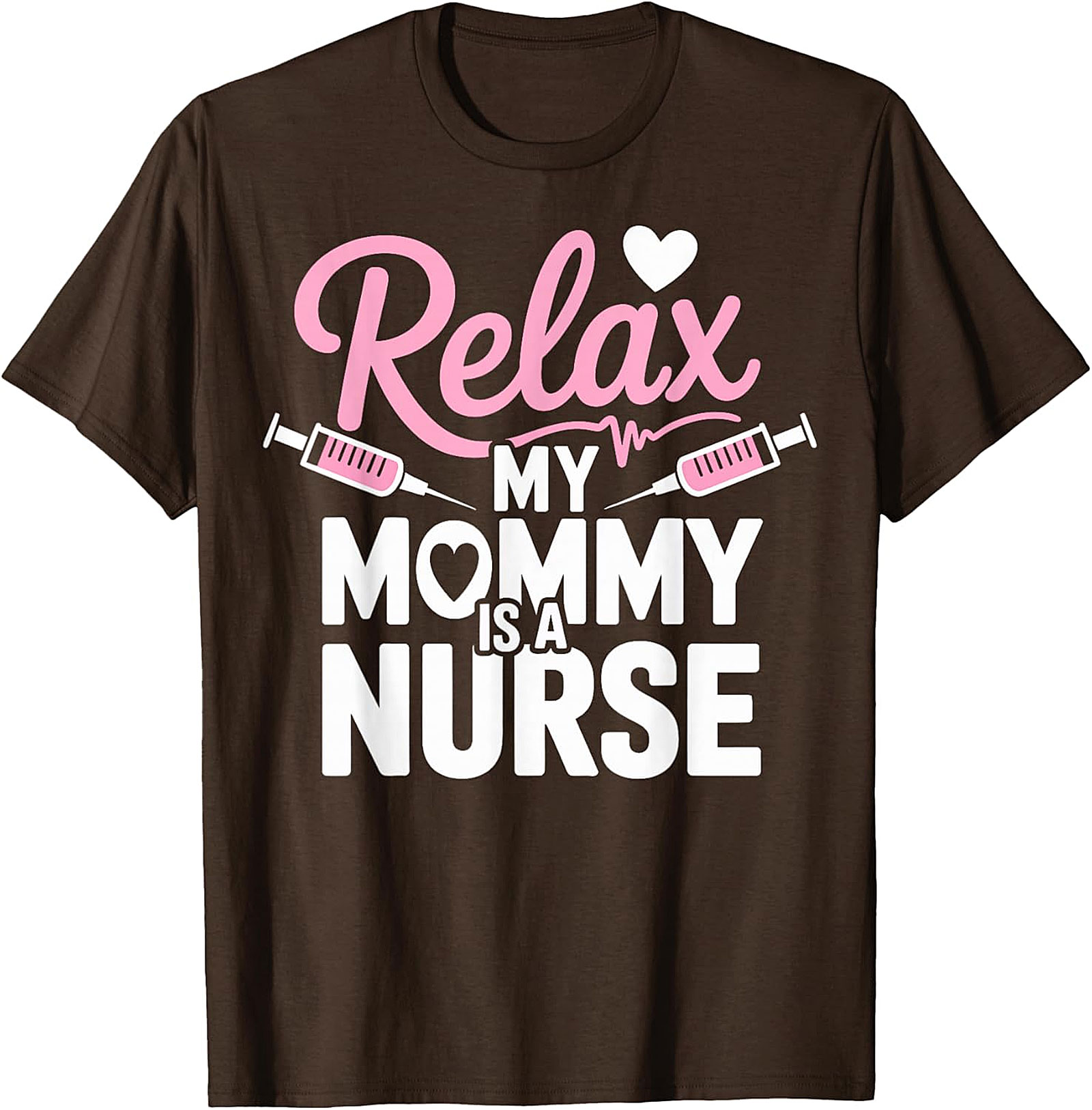 Relax My Mommy Is A Nurse T-Shirt | Cute Nurse Mom Gift