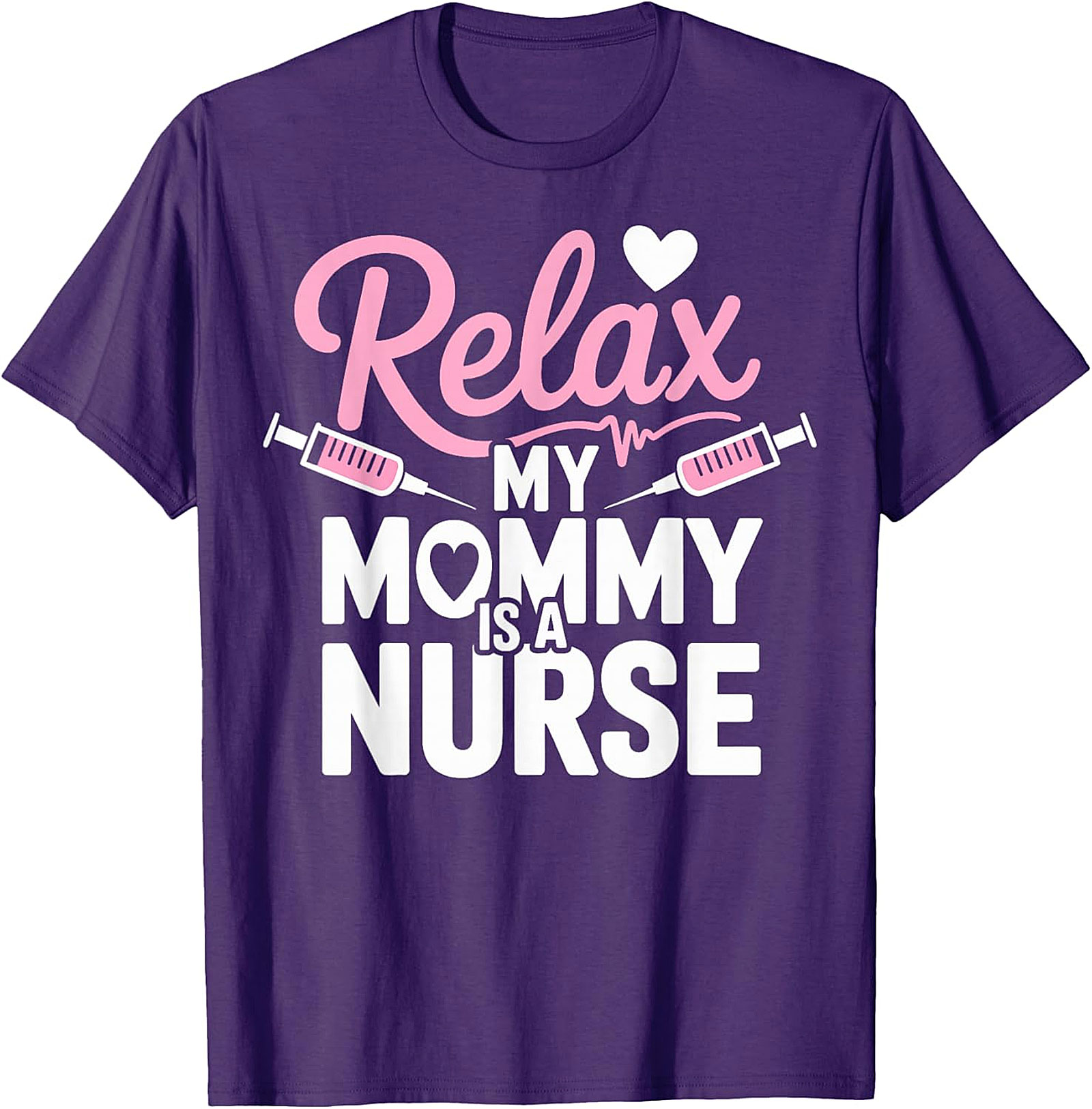 Relax My Mommy Is A Nurse T-Shirt | Cute Nurse Mom Gift