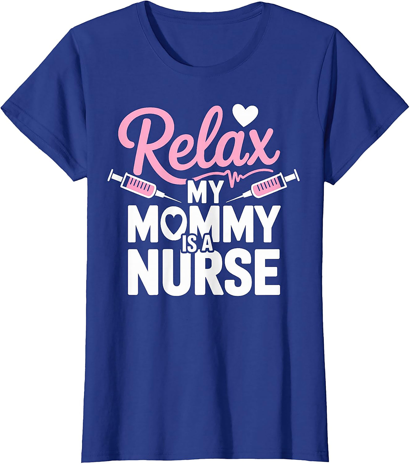 Relax My Mommy Is A Nurse T-Shirt | Cute Nurse Mom Gift