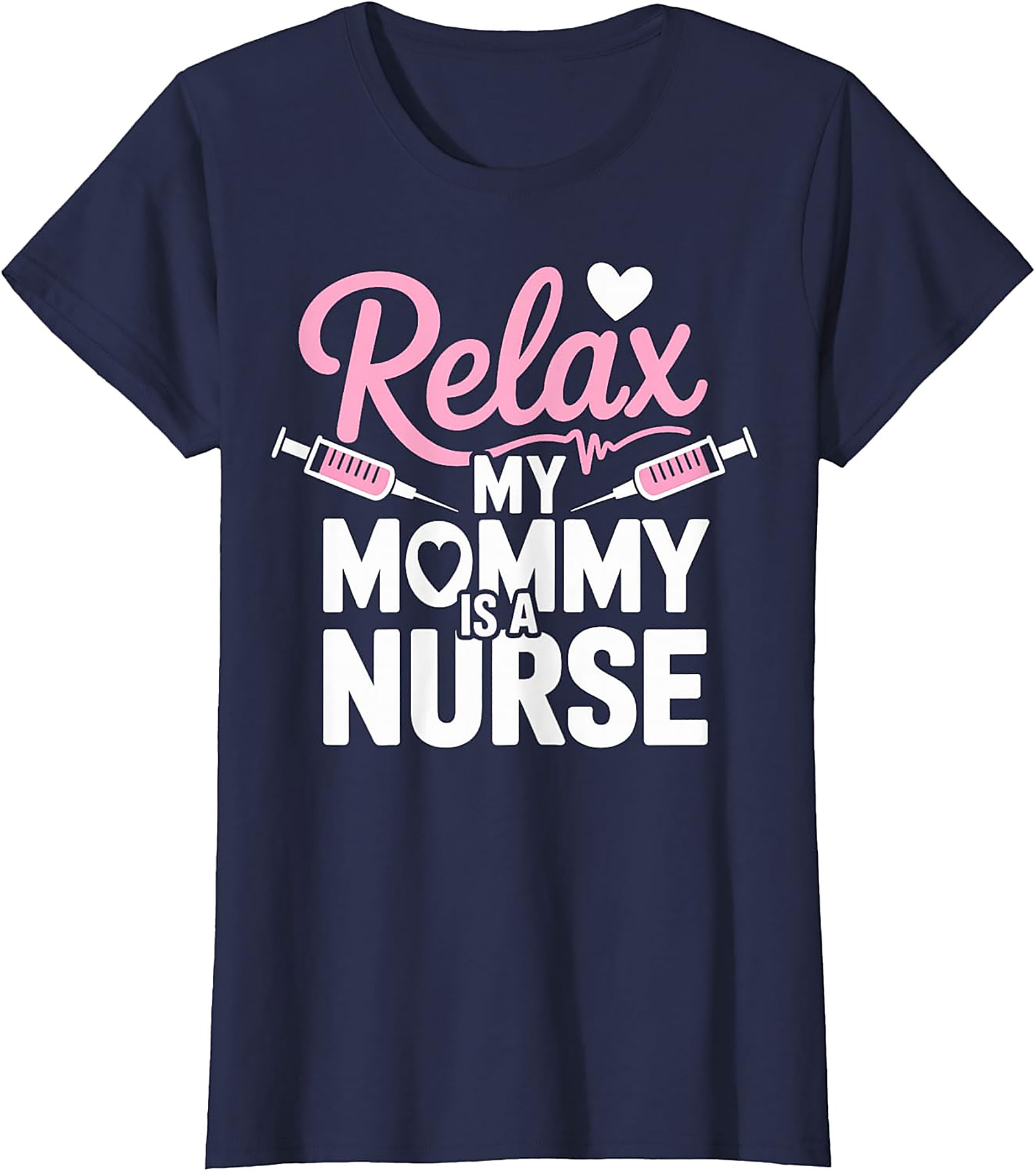 Relax My Mommy Is A Nurse T-Shirt | Cute Nurse Mom Gift