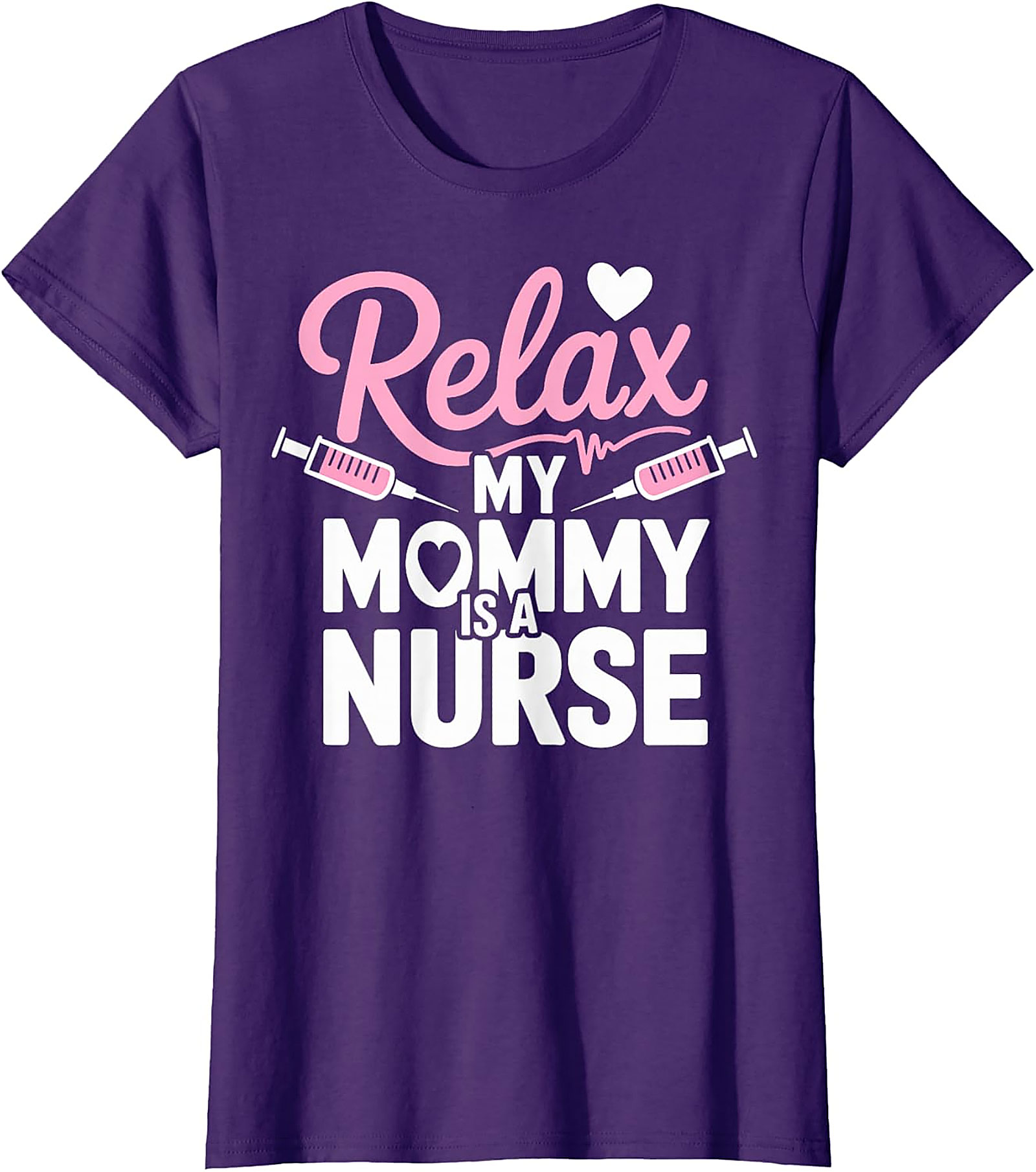 Relax My Mommy Is A Nurse T-Shirt | Cute Nurse Mom Gift