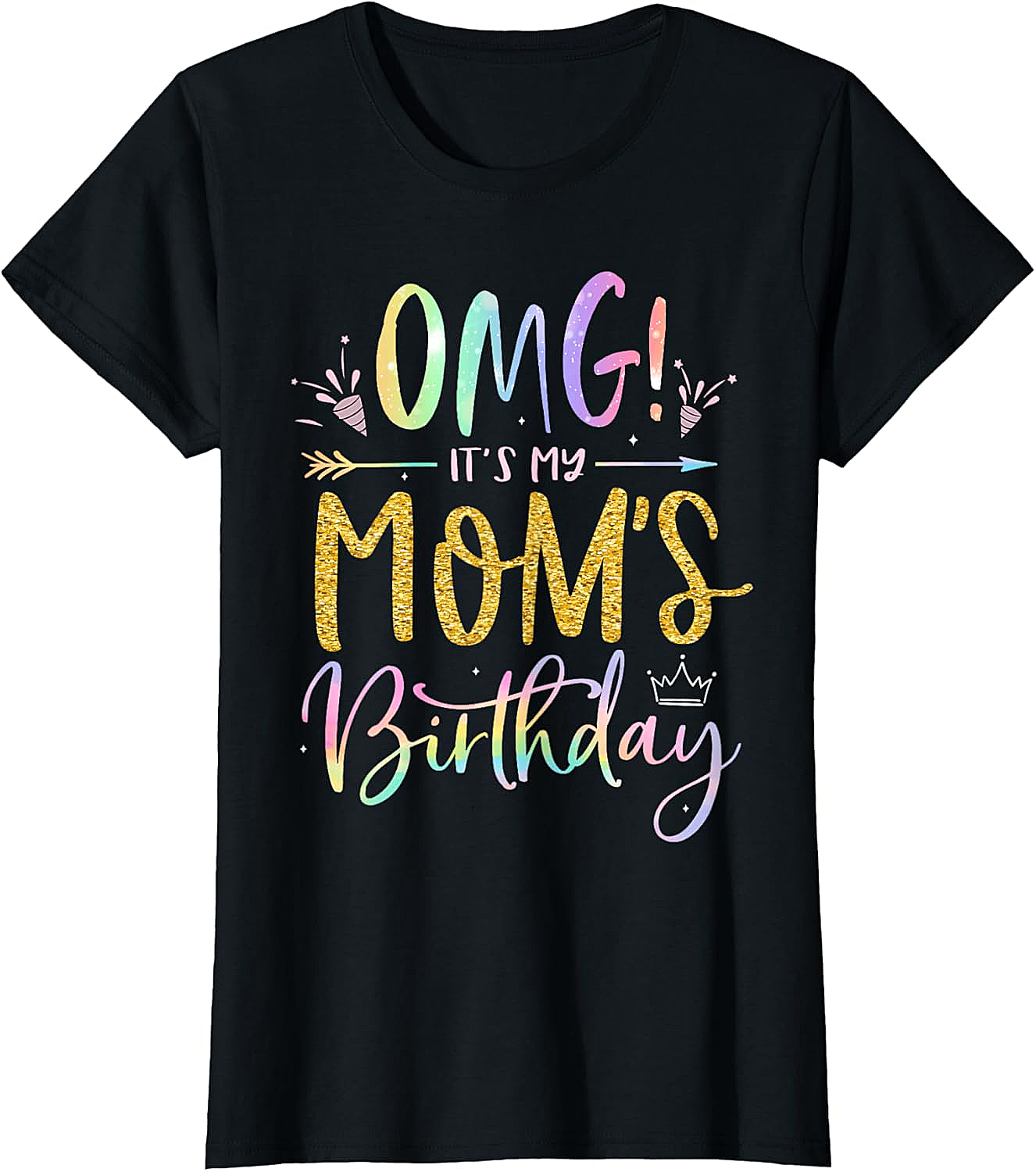 OMG! It's My Mom's Birthday T-shirt Fun Celebration Tee