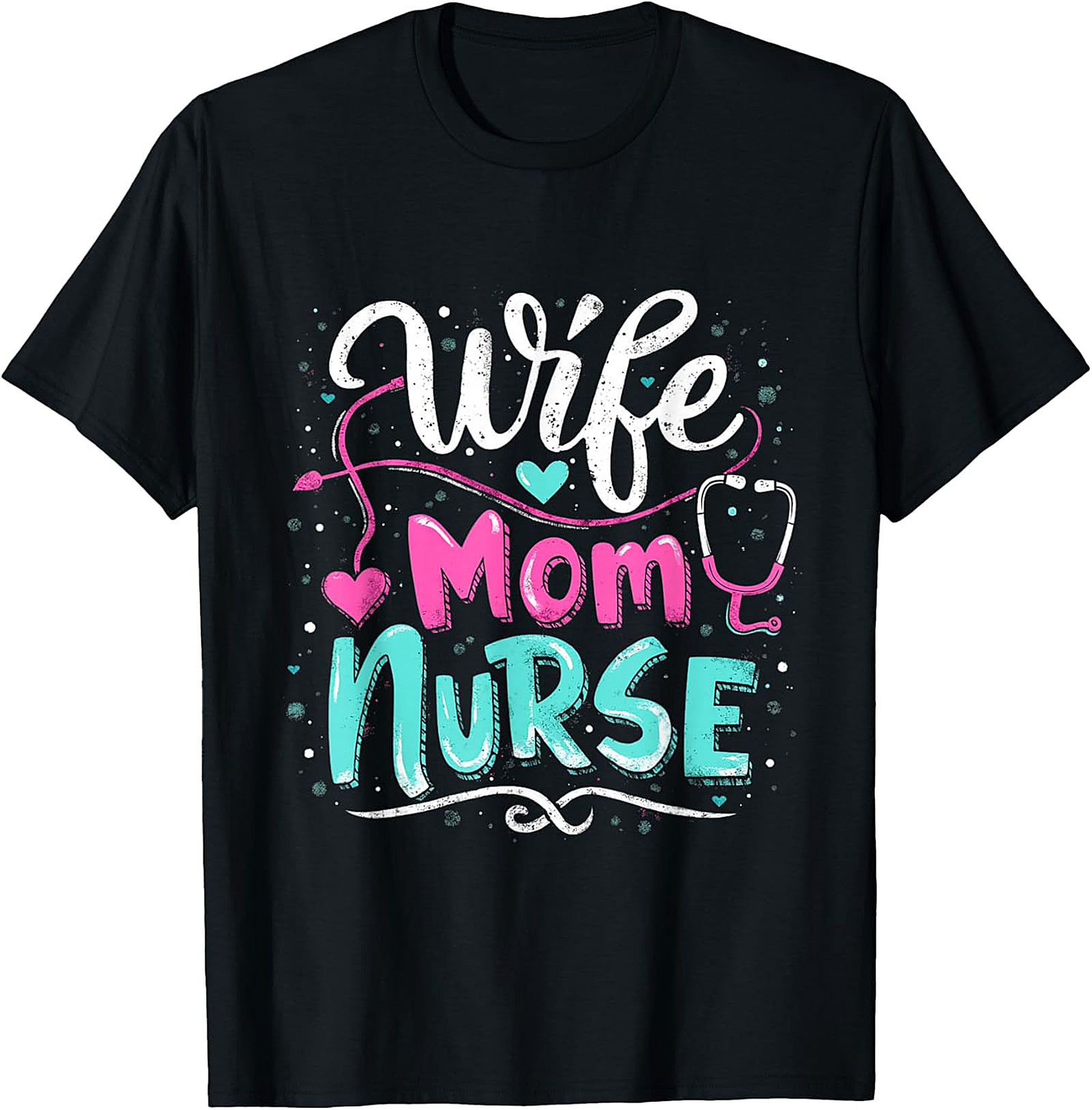 Wife Mom Nurse T-Shirt | Cute Nursing Gift Graphic Tee