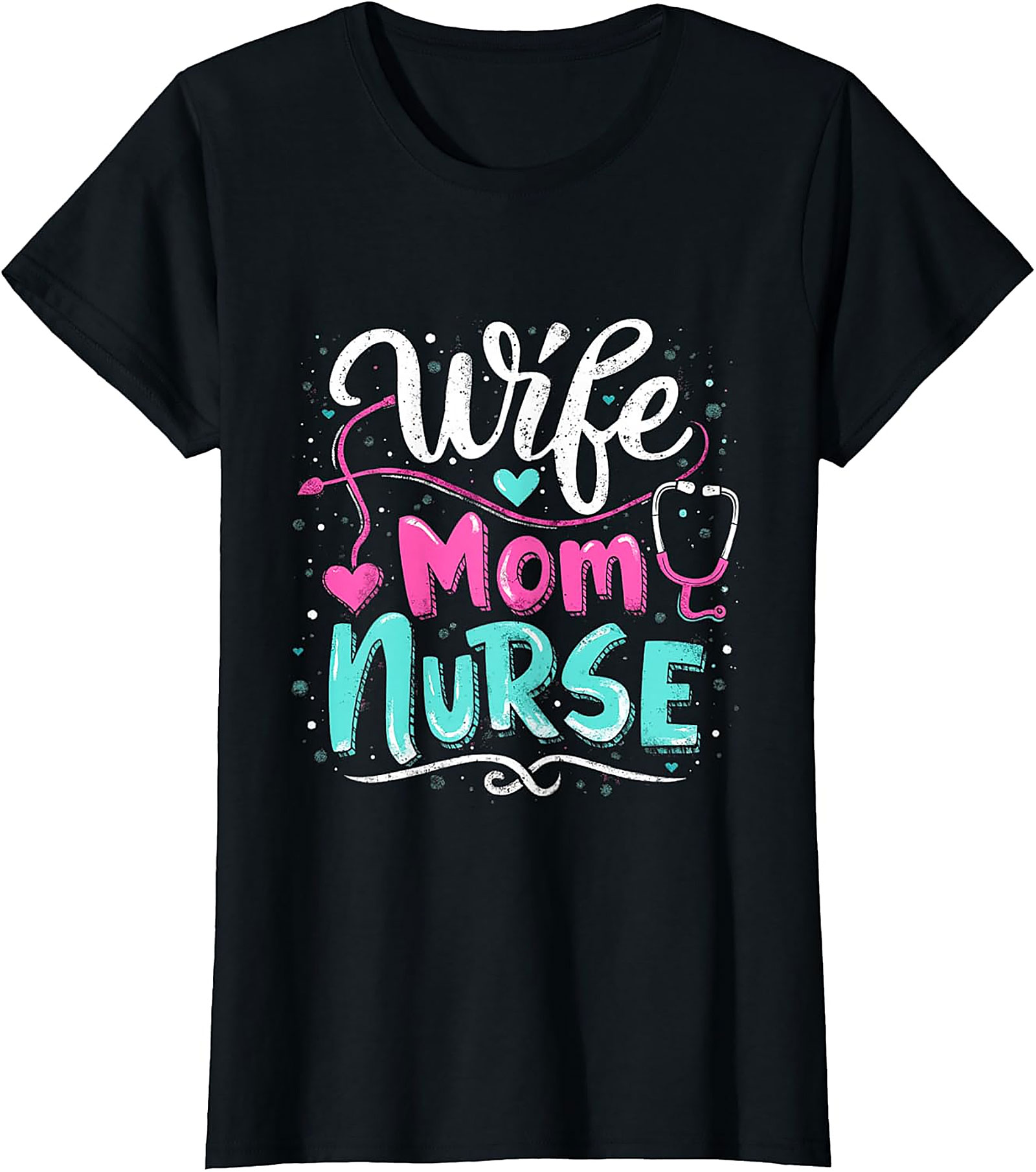 Wife Mom Nurse T-Shirt | Cute Nursing Gift Graphic Tee