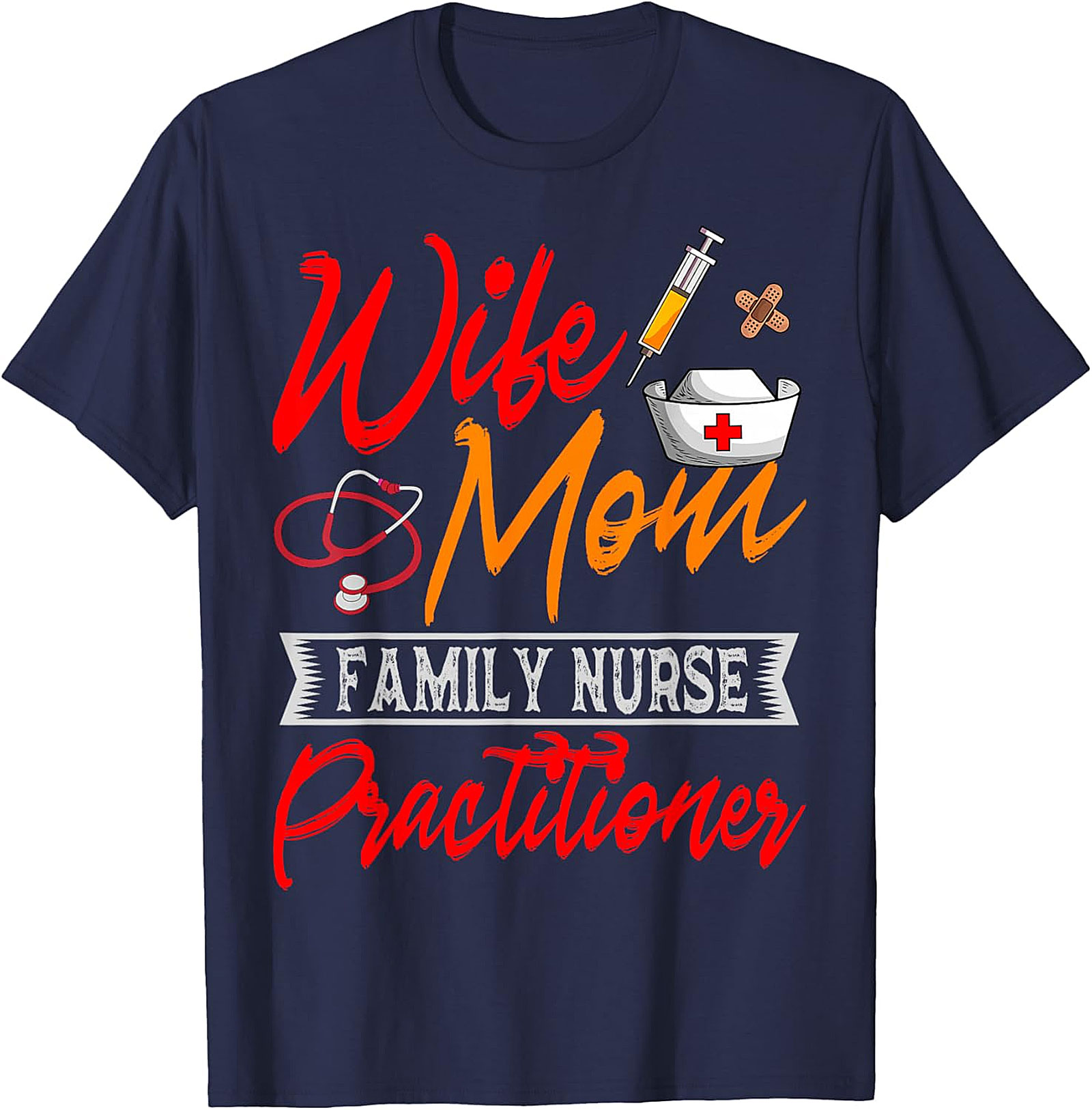 Wife Mom Family Nurse Practitioner T-Shirt | Soft Cotton Tee