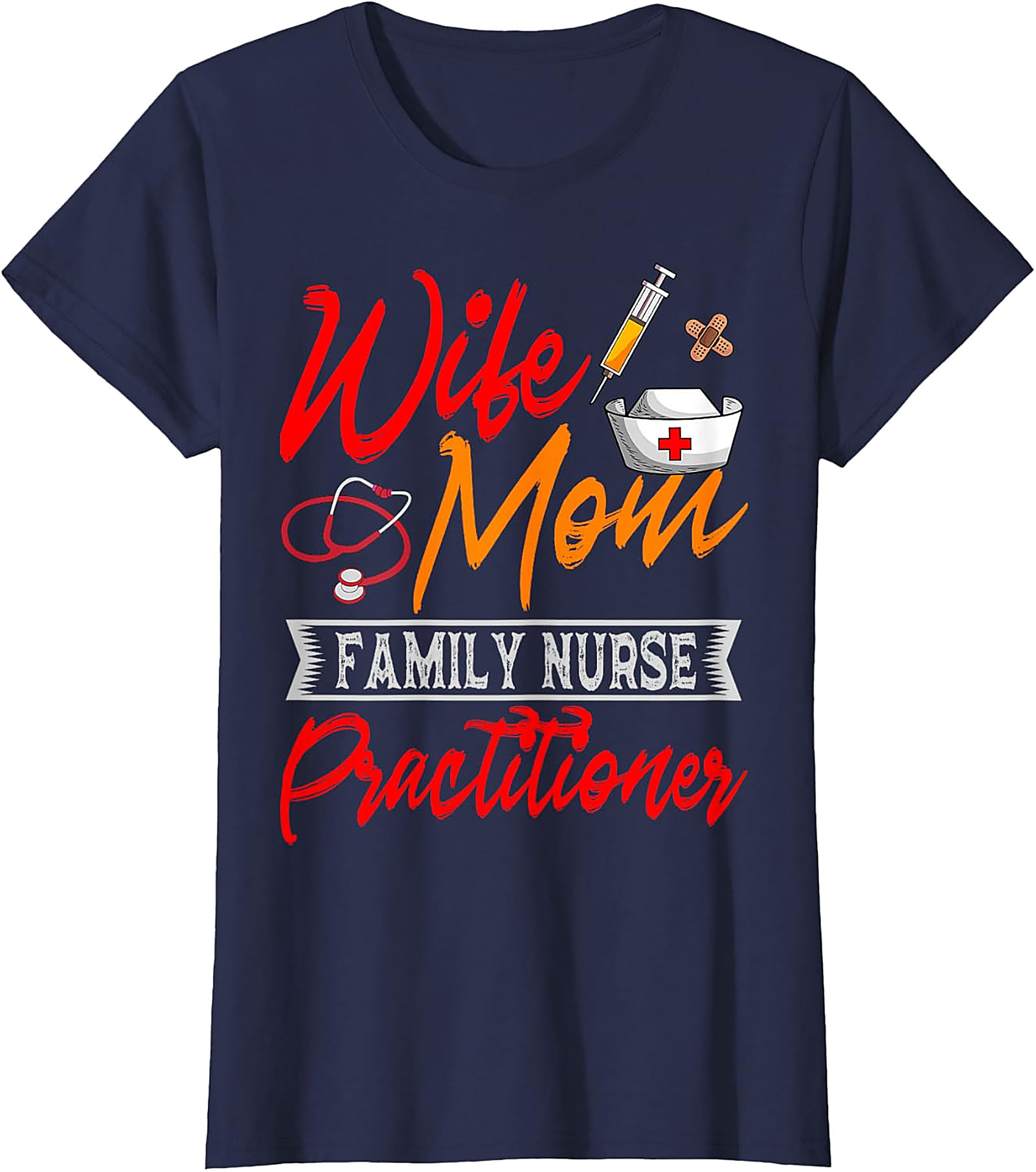 Wife Mom Family Nurse Practitioner T-Shirt | Soft Cotton Tee
