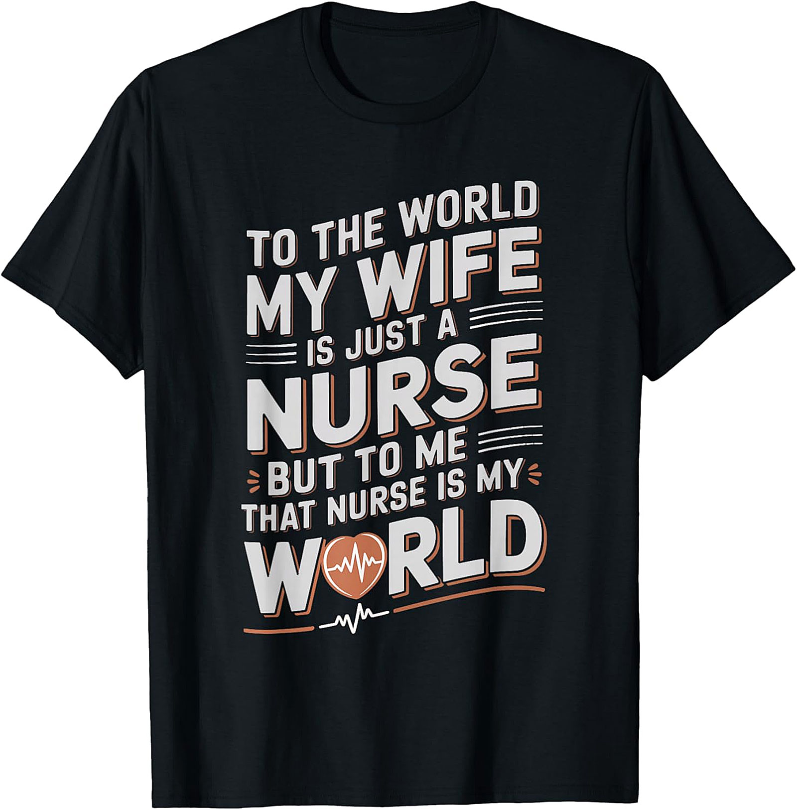 Nurse Wife T-shirt | "She Is My World" Husband's Graphic Tee