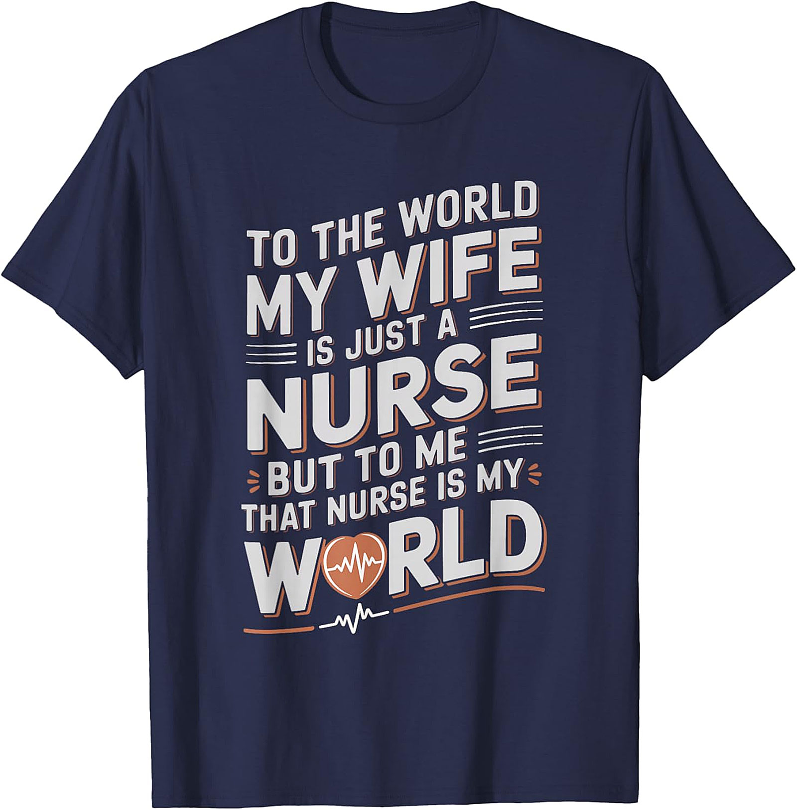 Nurse Wife T-shirt | "She Is My World" Husband's Graphic Tee