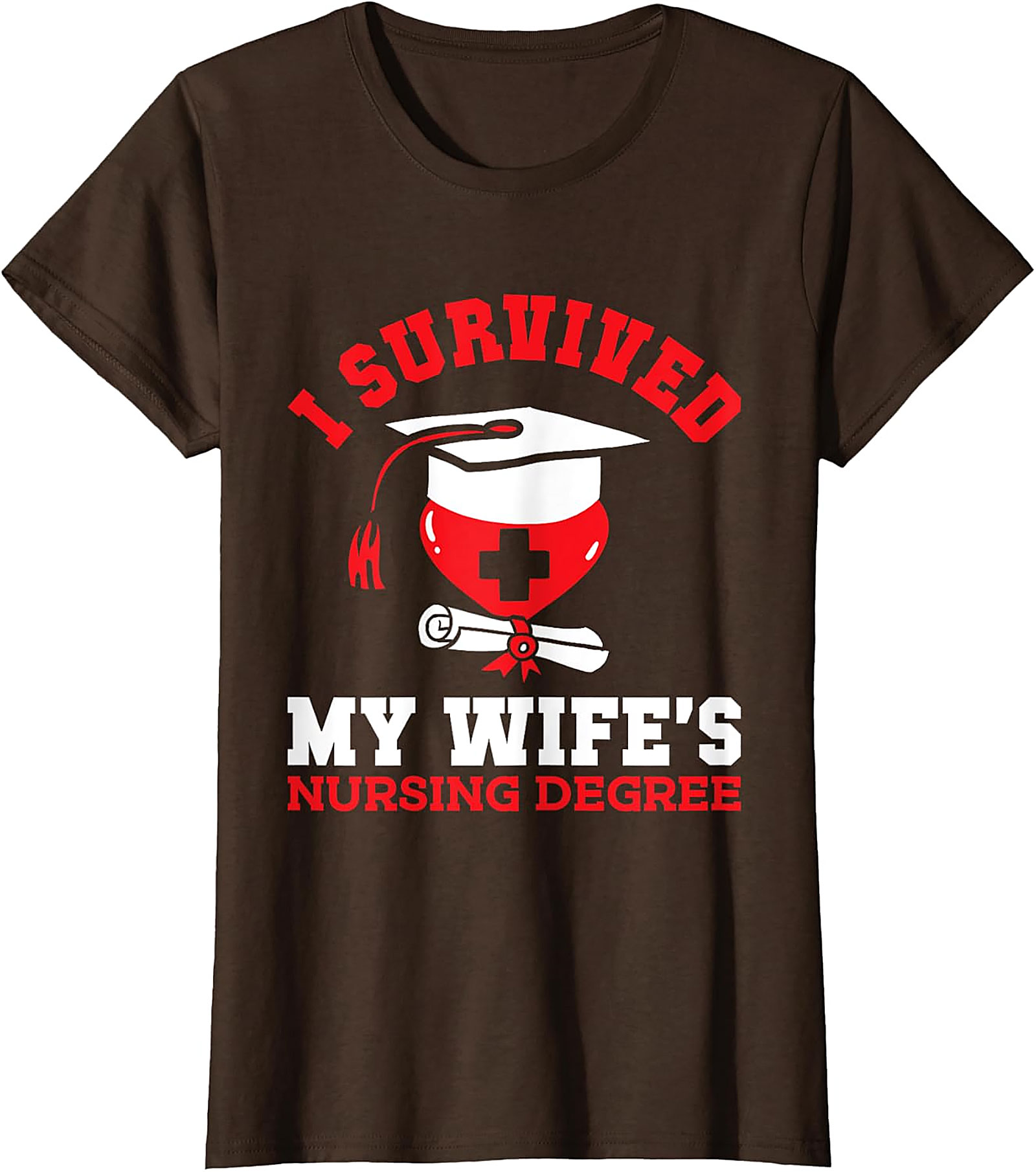 I Survived My Wife's Nursing Degree T-Shirt | Funny Gift