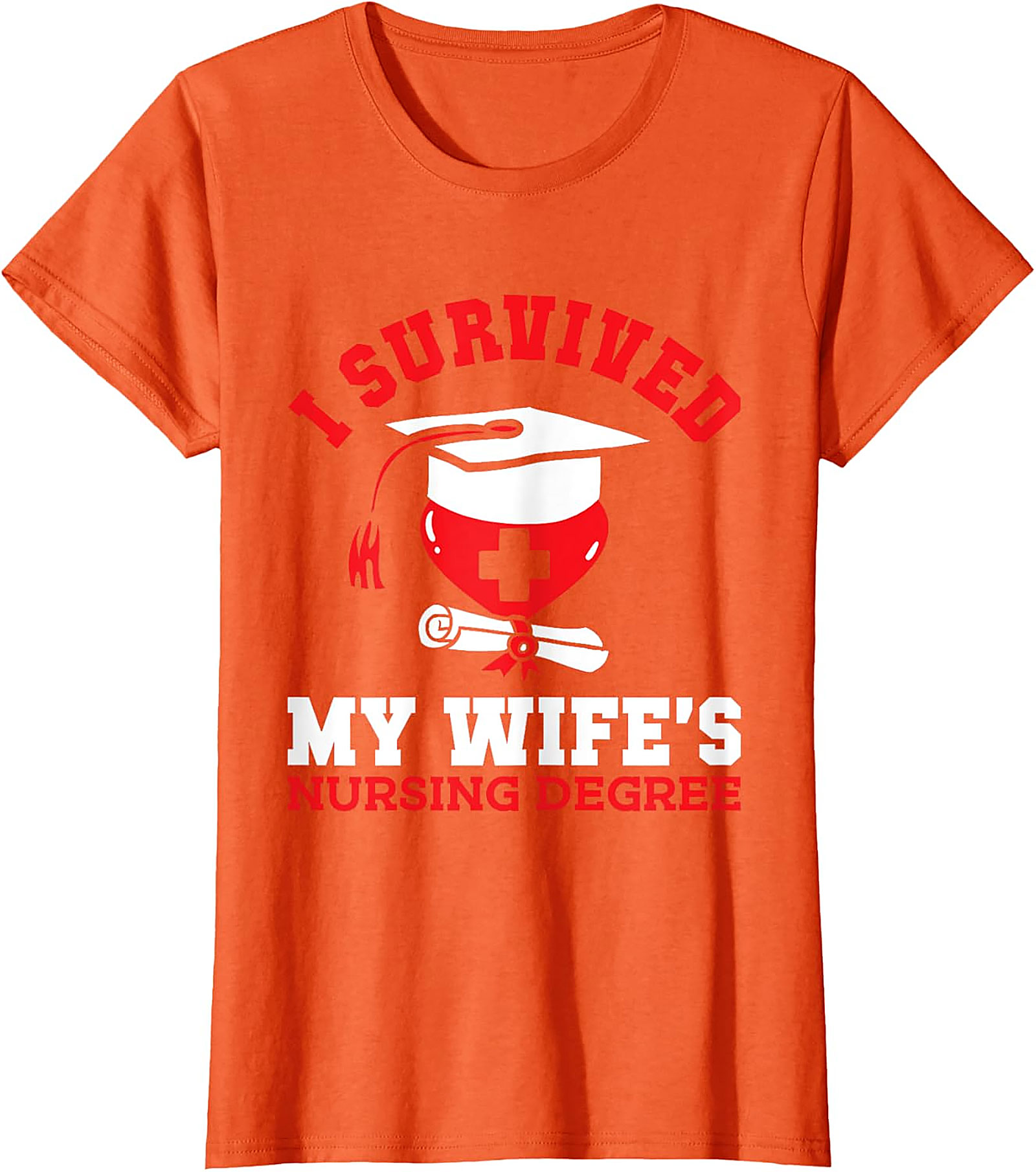 I Survived My Wife's Nursing Degree T-Shirt | Funny Gift