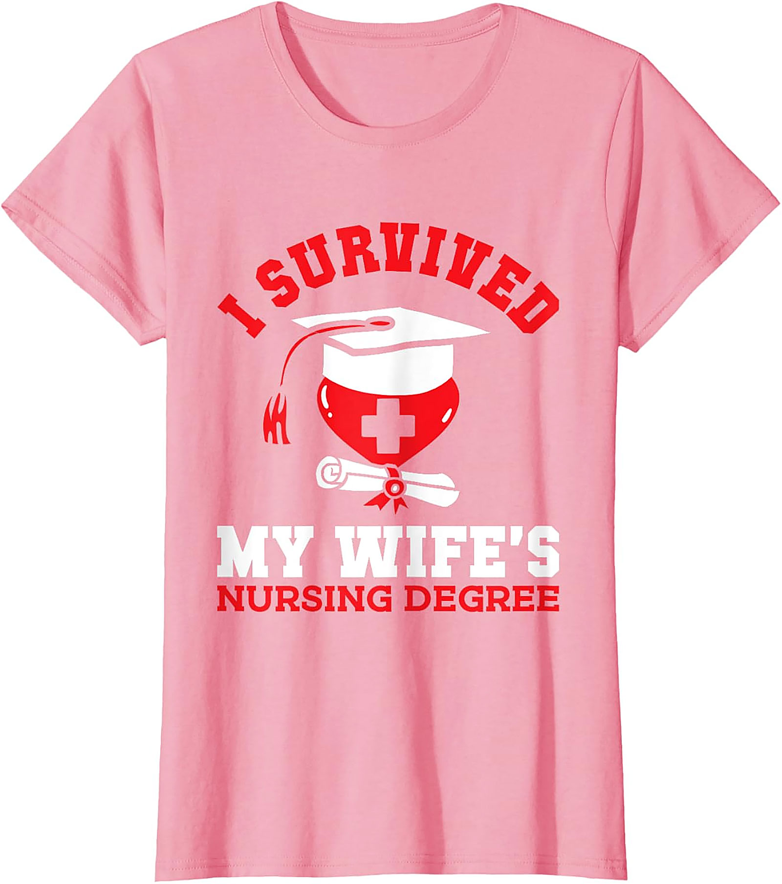 I Survived My Wife's Nursing Degree T-Shirt | Funny Gift