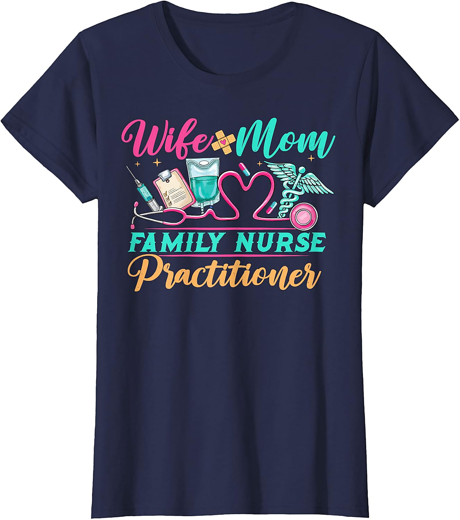 Wife Mom Family Nurse Practitioner T-shirt | FNP Gift Tee