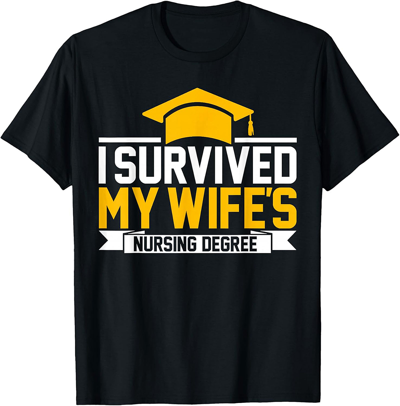 I Survived My Wife's Nursing Degree T-shirt | Funny Husband Tee