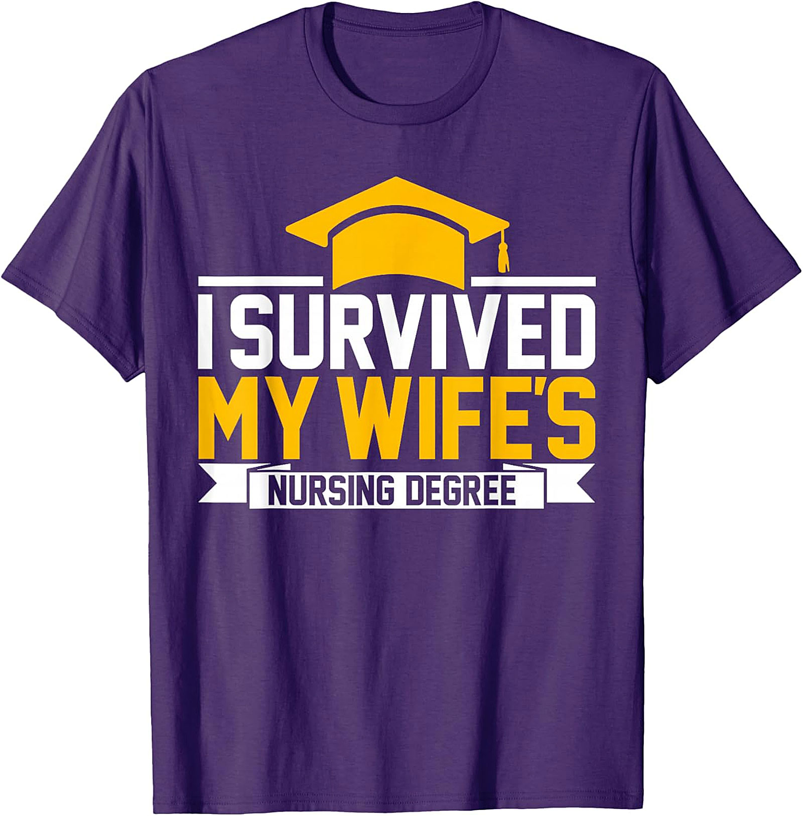 I Survived My Wife's Nursing Degree T-shirt | Funny Husband Tee