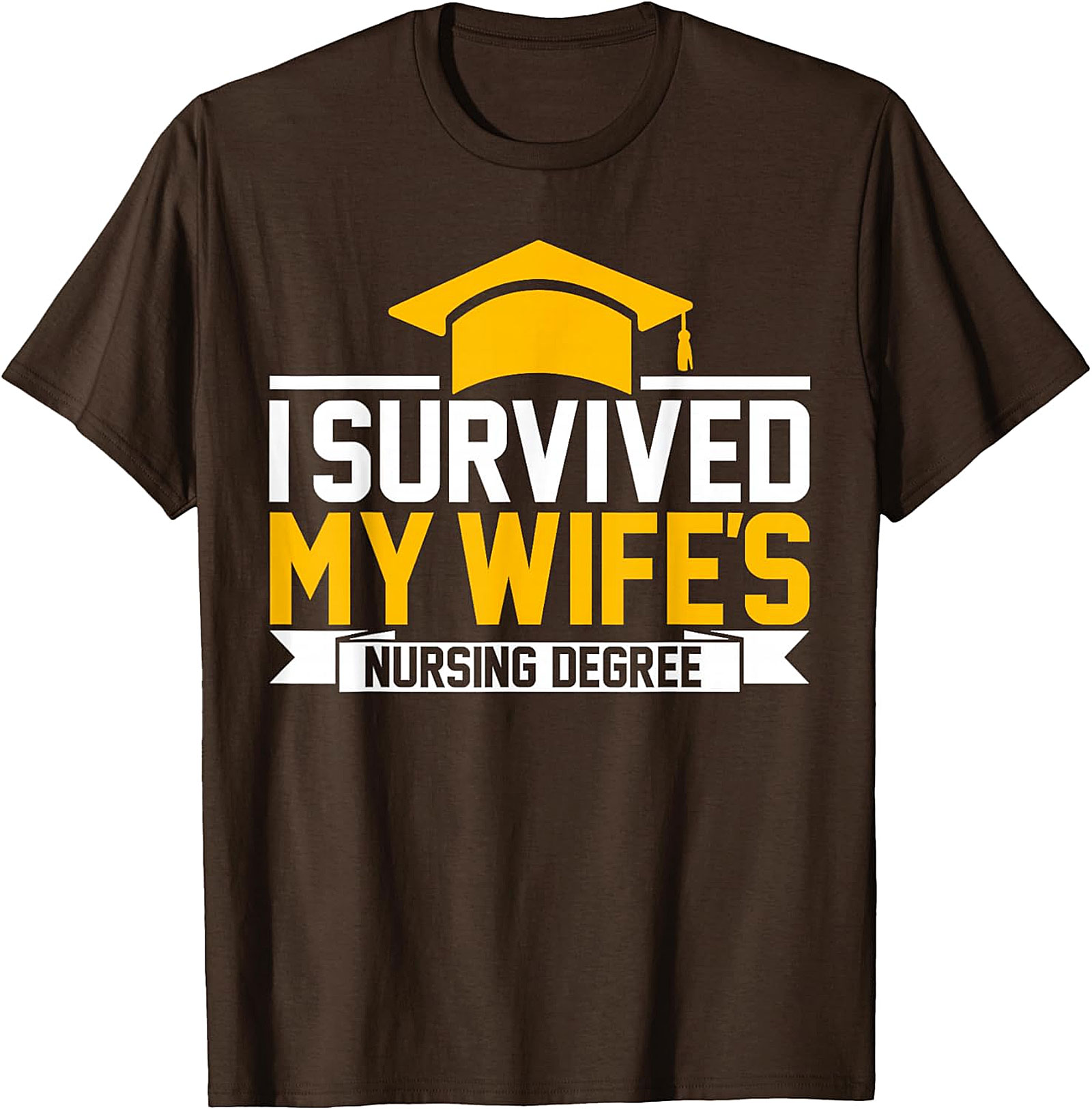 I Survived My Wife's Nursing Degree T-shirt | Funny Husband Tee