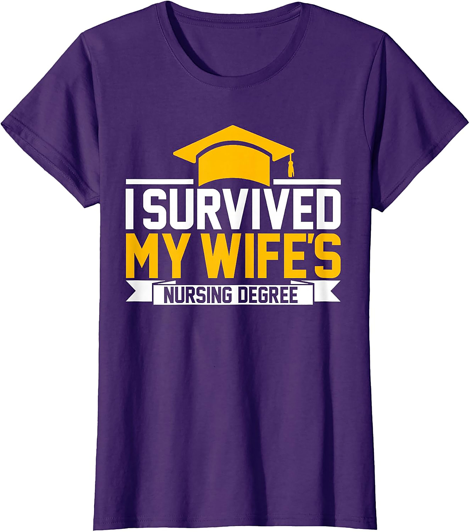 I Survived My Wife's Nursing Degree T-shirt | Funny Husband Tee