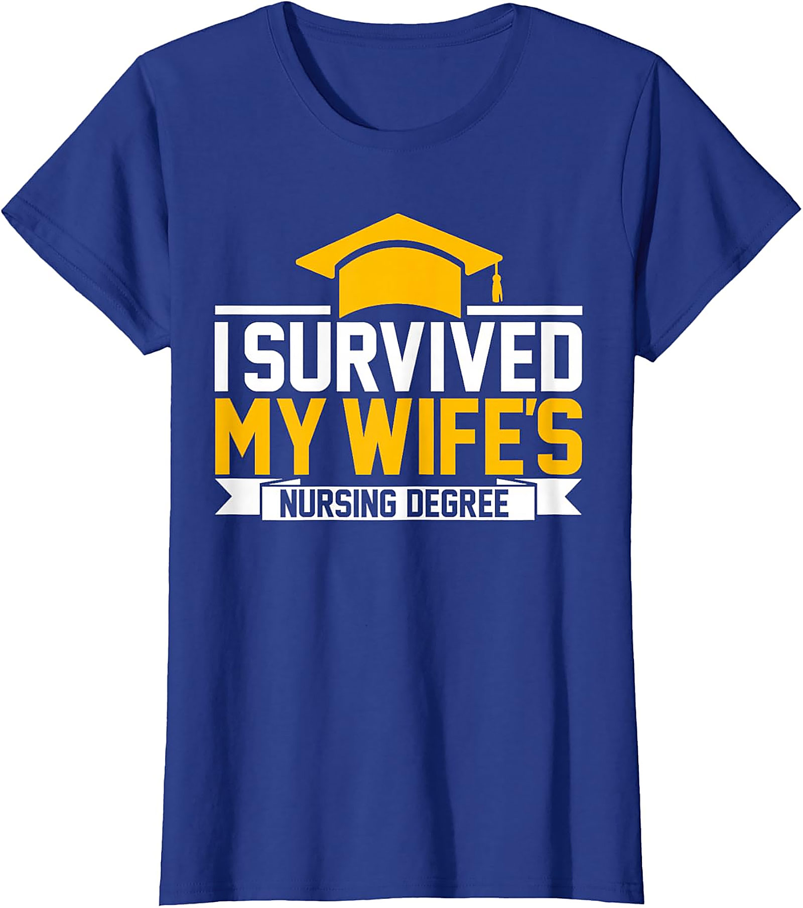 I Survived My Wife's Nursing Degree T-shirt | Funny Husband Tee
