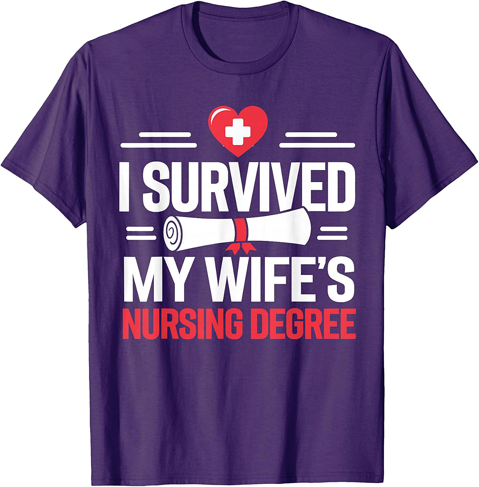 I Survived My Wife's Nursing Degree Funny Husband T-Shirt