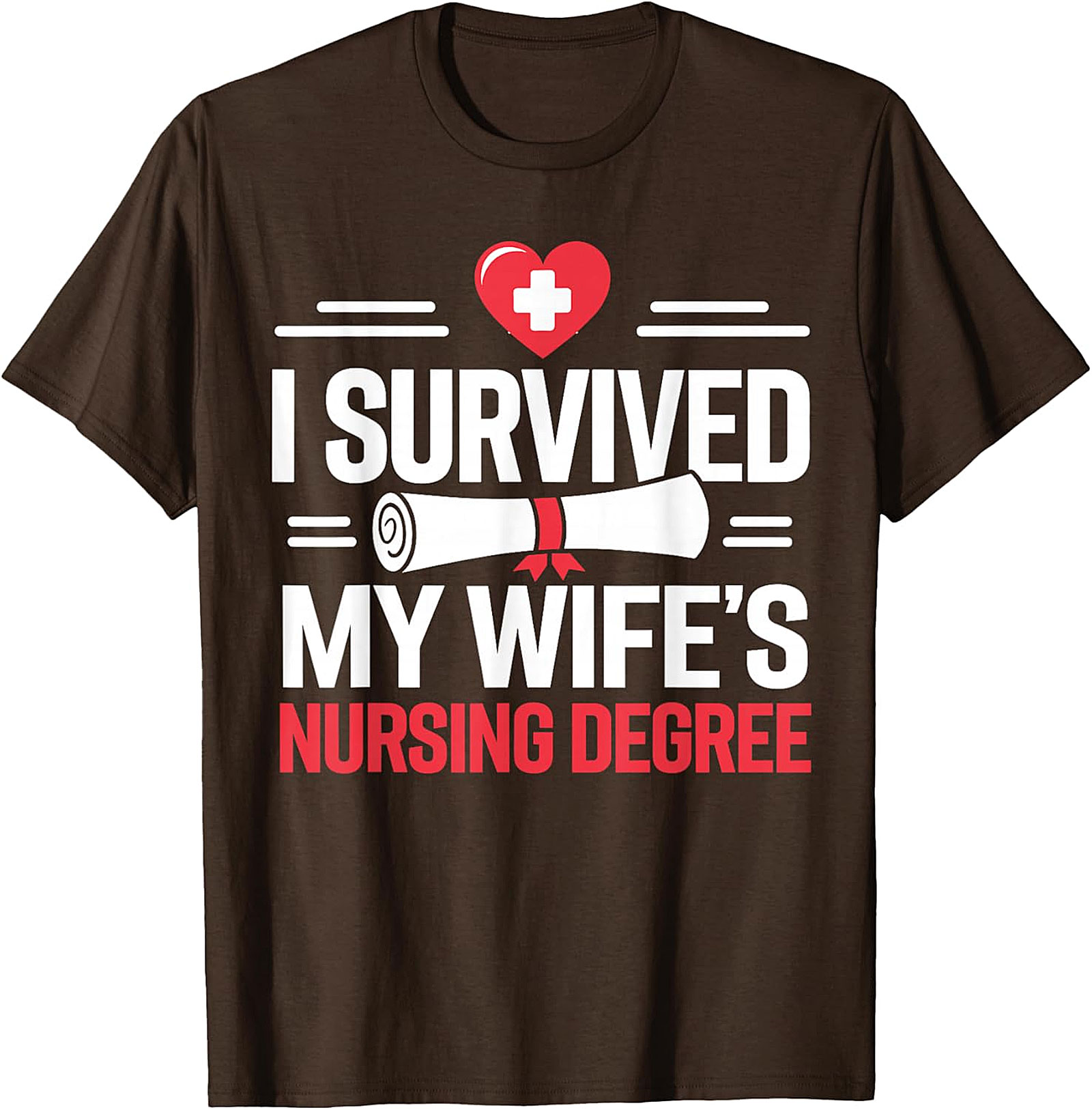 I Survived My Wife's Nursing Degree Funny Husband T-Shirt