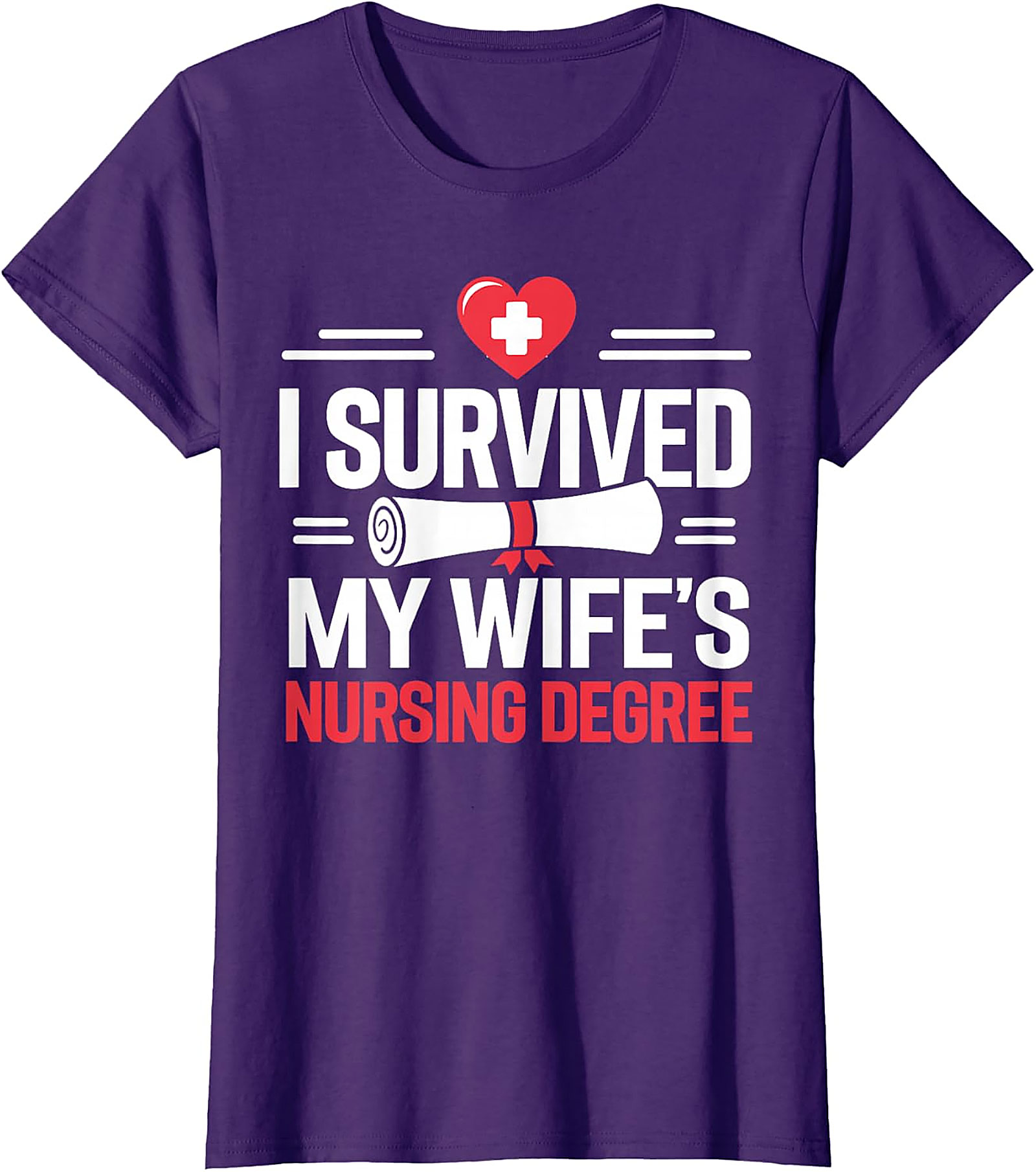 I Survived My Wife's Nursing Degree Funny Husband T-Shirt