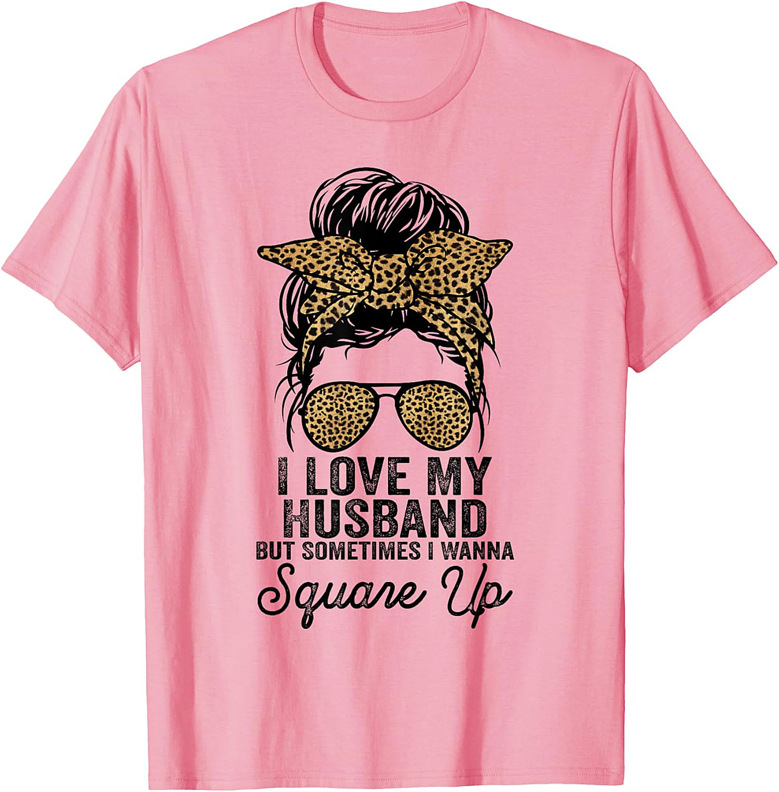 I Love My Husband Square Up T-Shirt | Funny Wife Graphic Tee