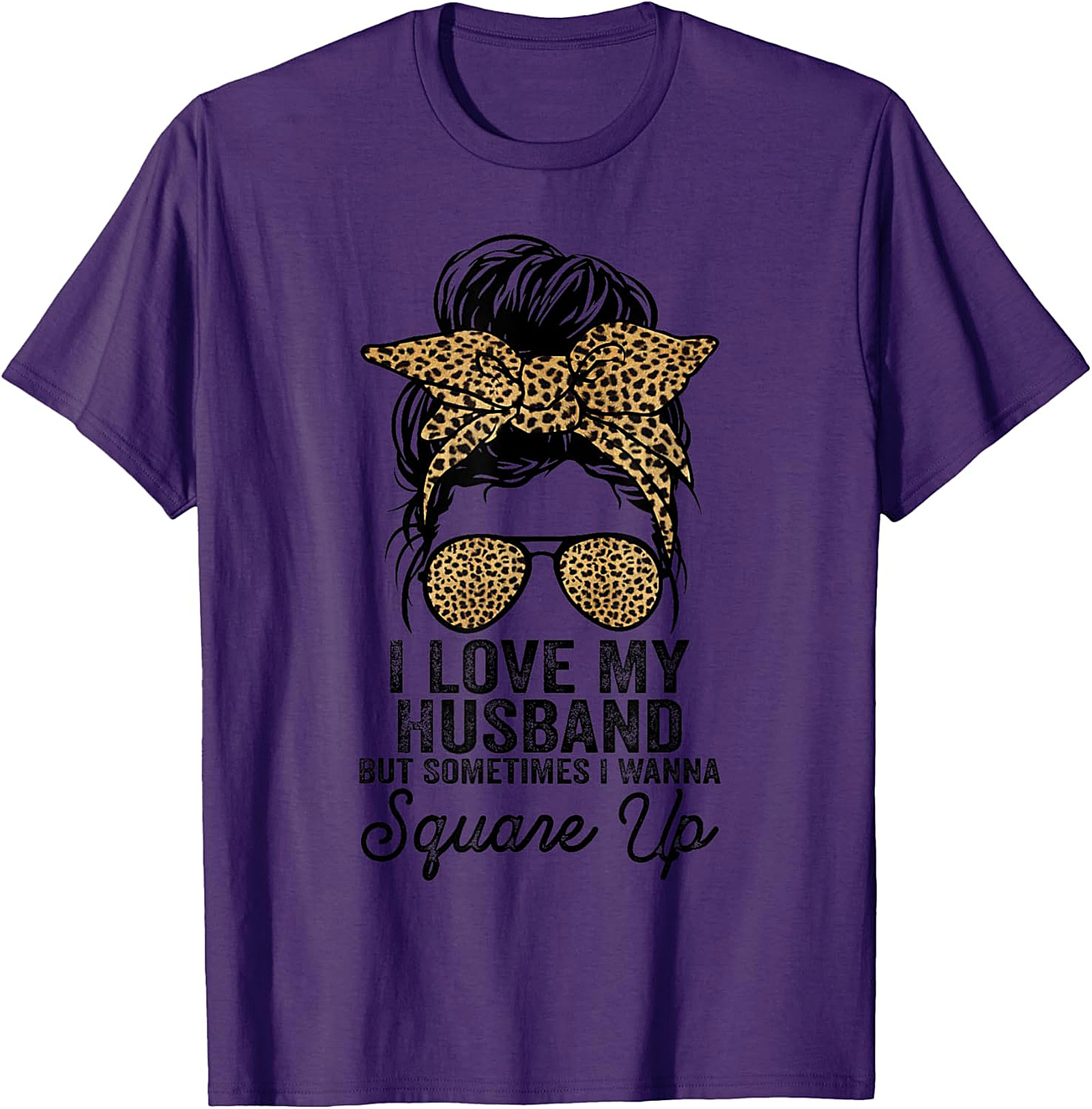 I Love My Husband Square Up T-Shirt | Funny Wife Graphic Tee