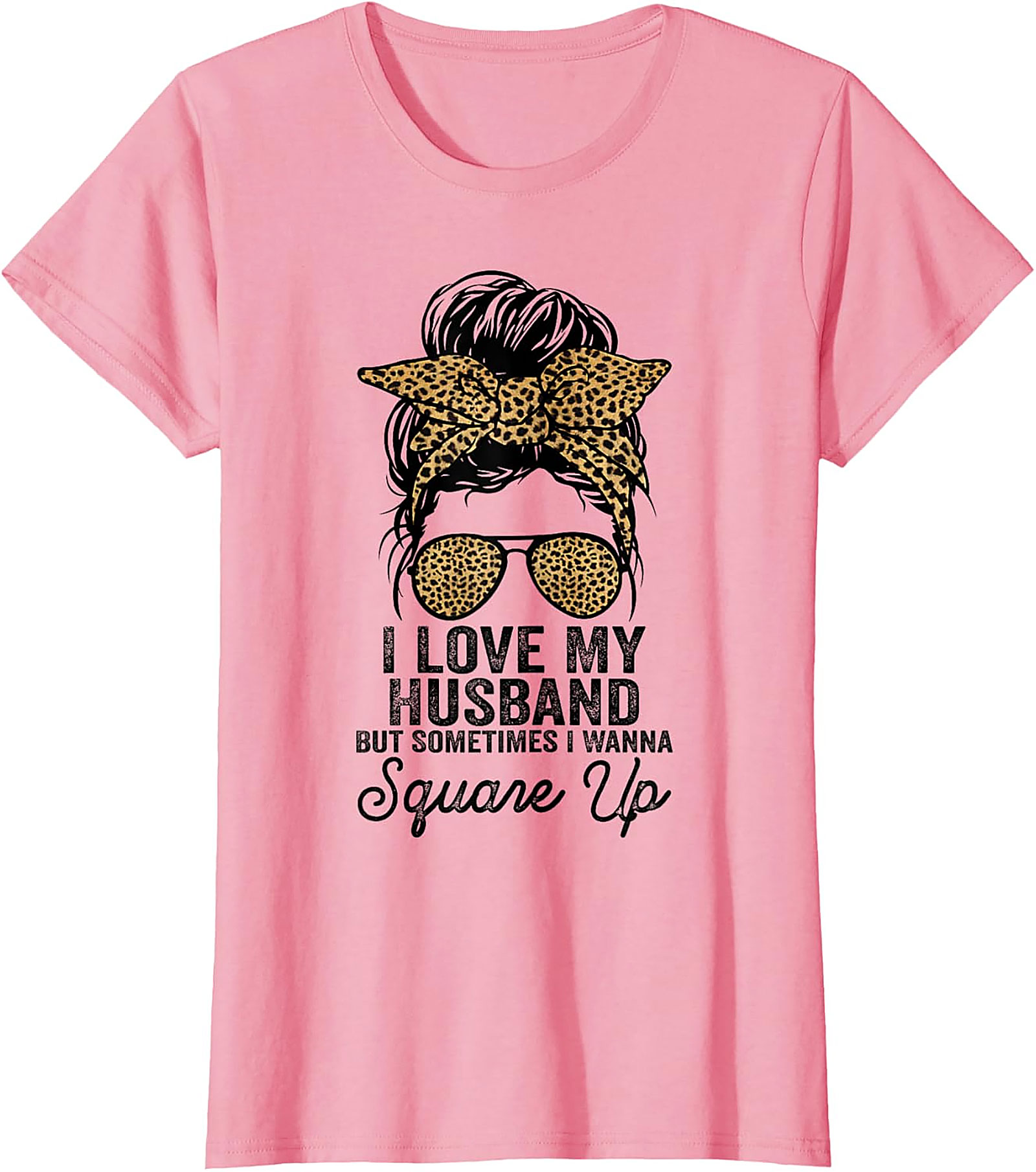 I Love My Husband Square Up T-Shirt | Funny Wife Graphic Tee