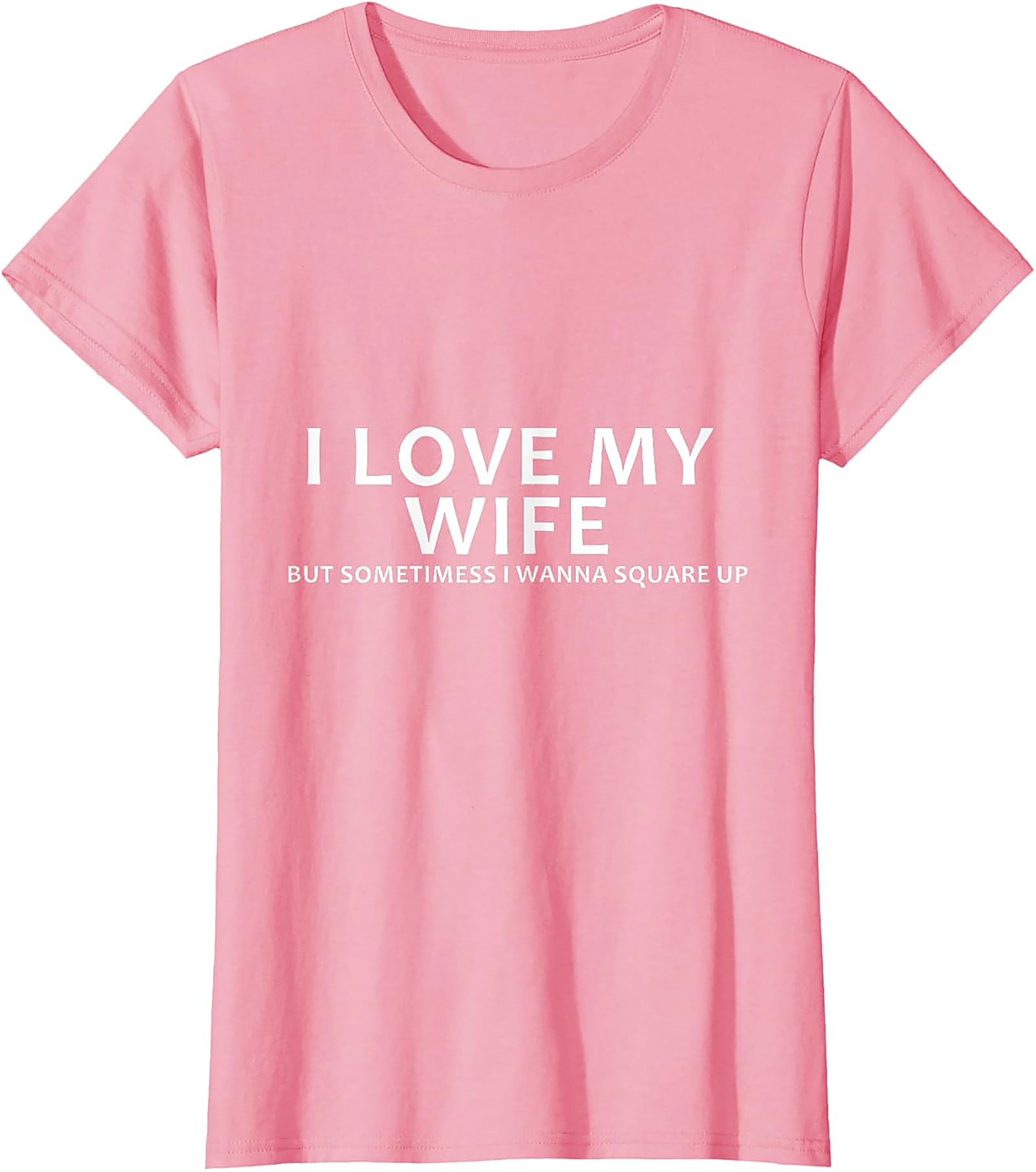 I Love My Wife Funny Husband T-Shirt | Funny Marriage Tee