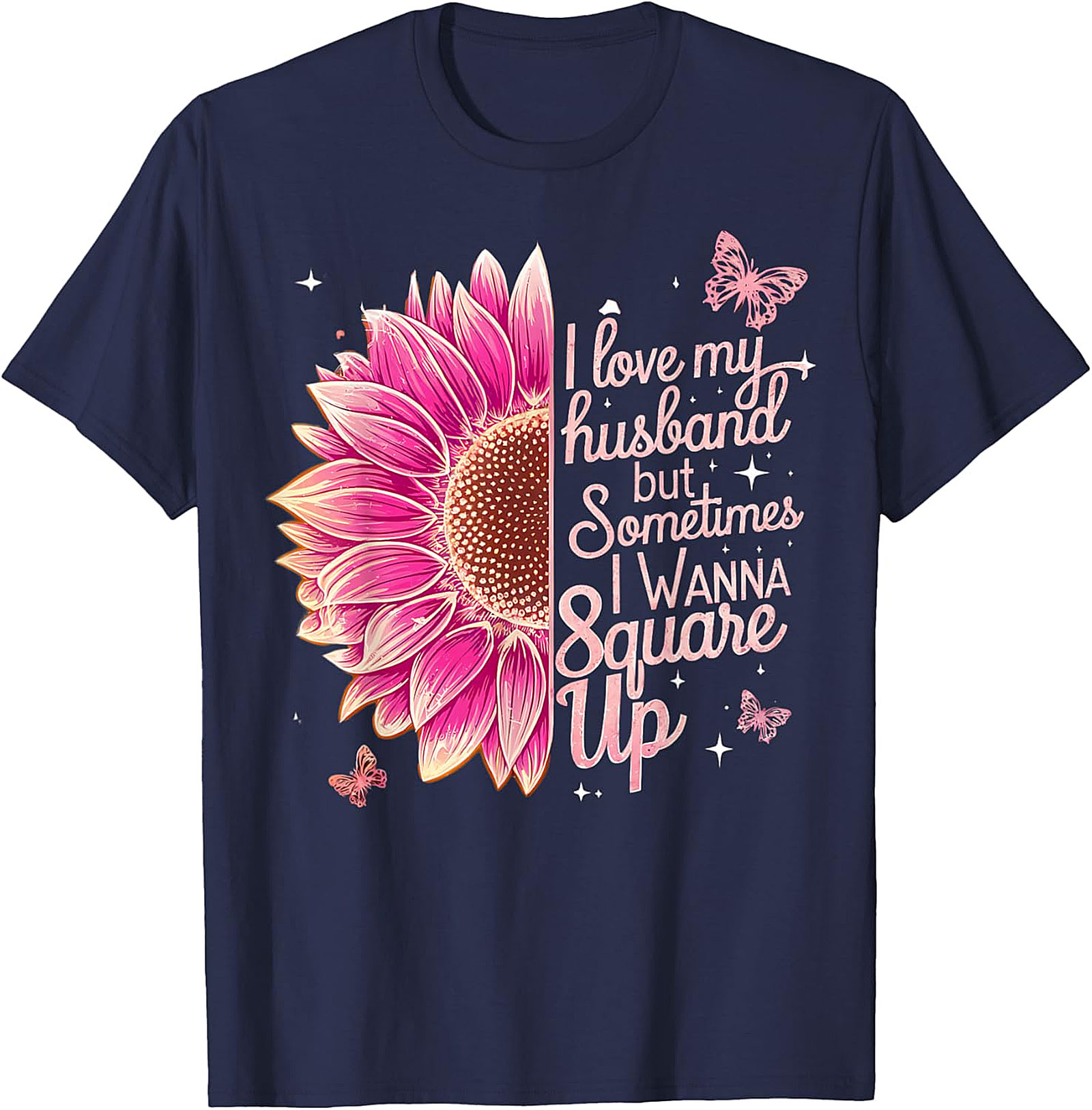 Funny Wife T-shirt - I Love My Husband Square Up Tee