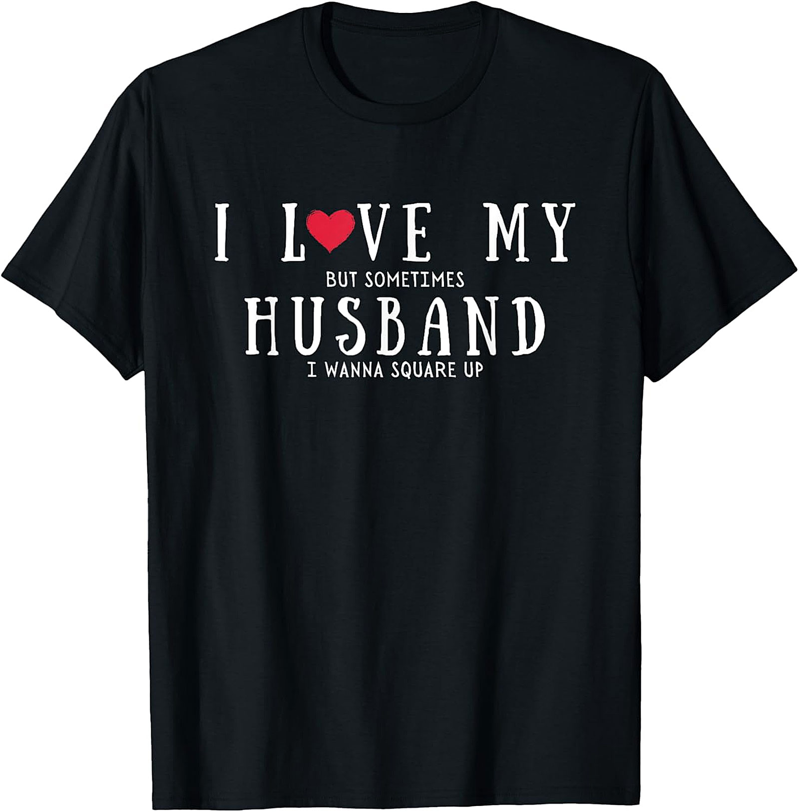 Funny Husband Square Up T-Shirt | Relatable Wife Graphic Tee