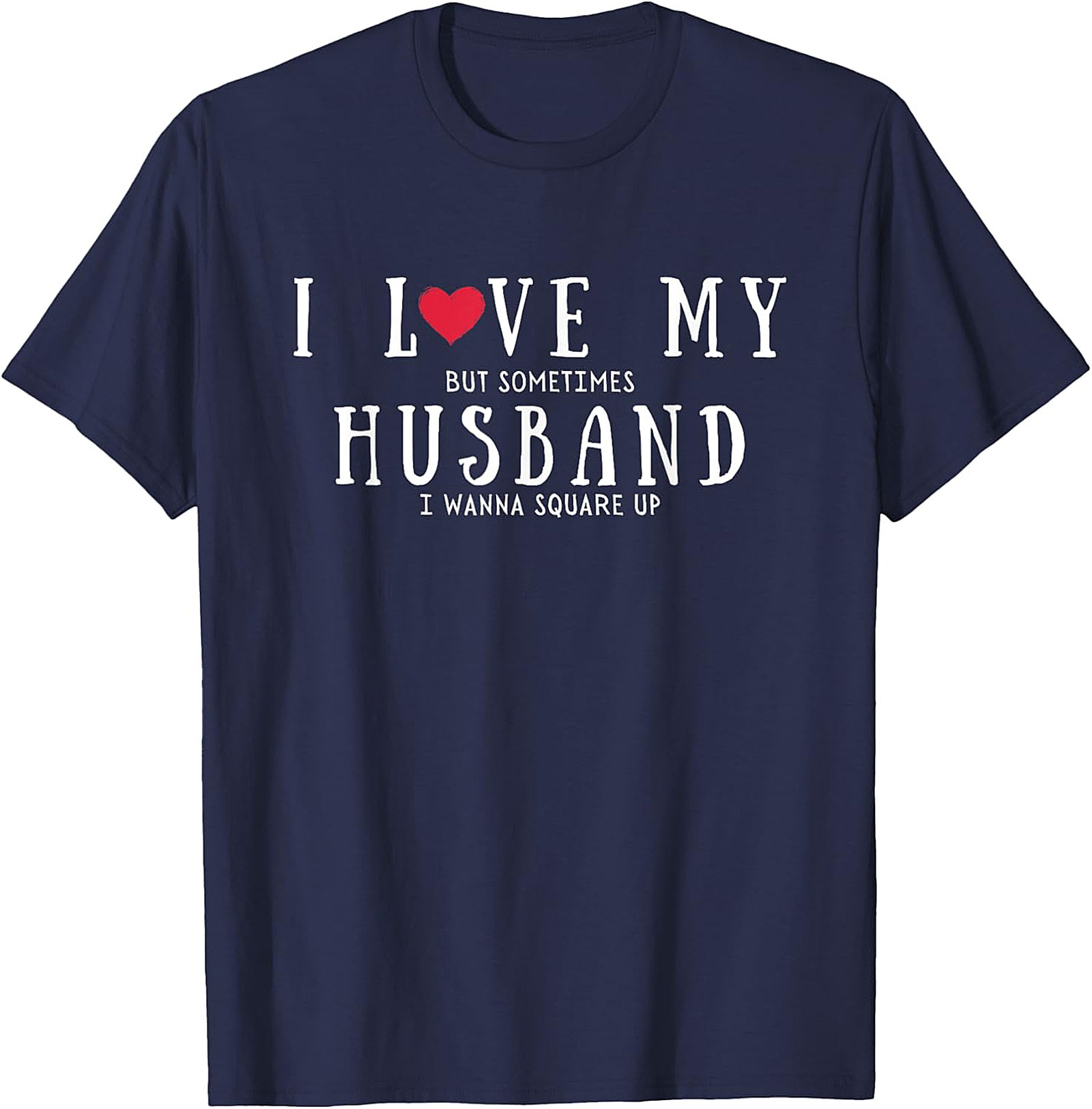 Funny Husband Square Up T-Shirt | Relatable Wife Graphic Tee