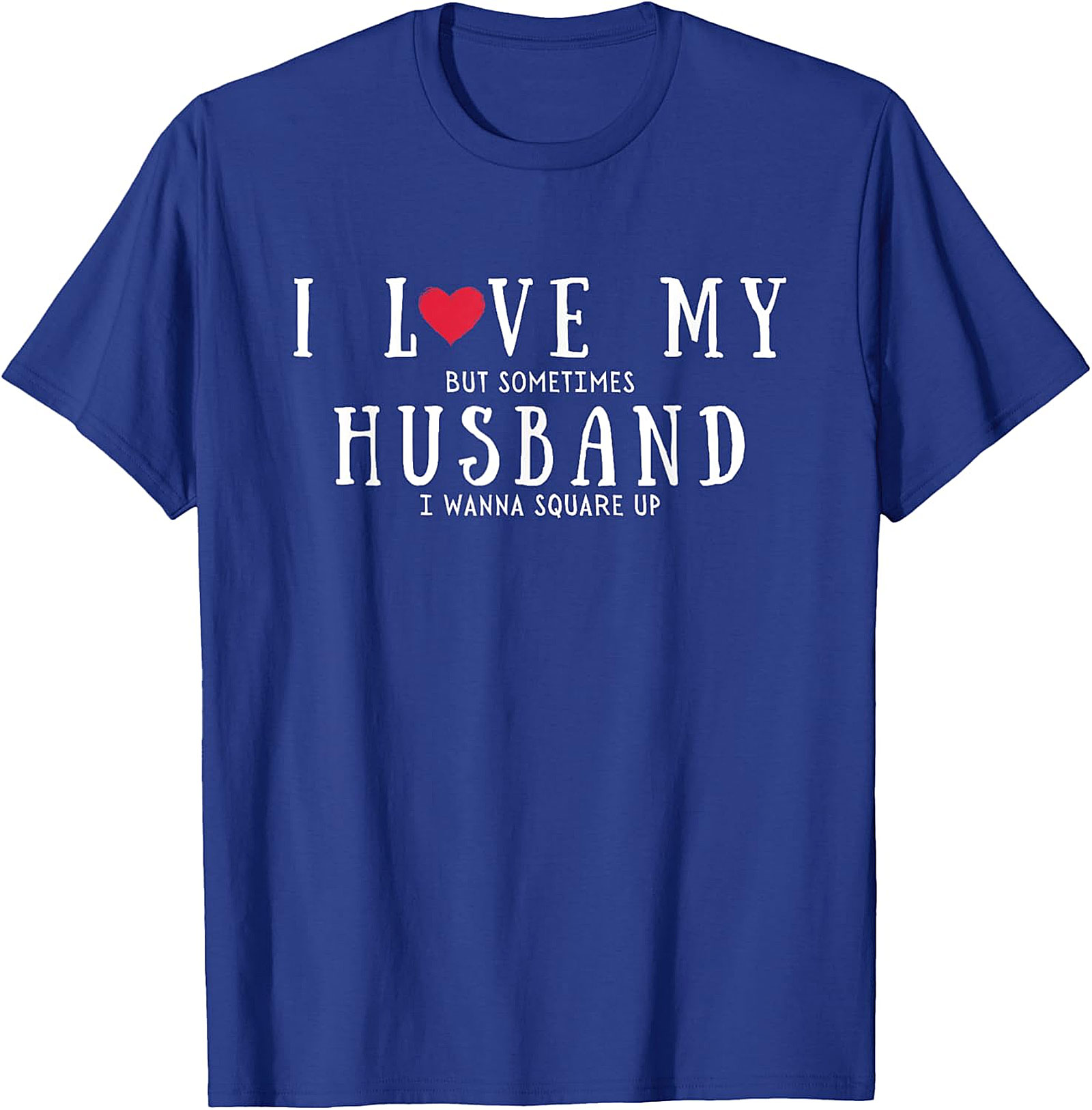 Funny Husband Square Up T-Shirt | Relatable Wife Graphic Tee