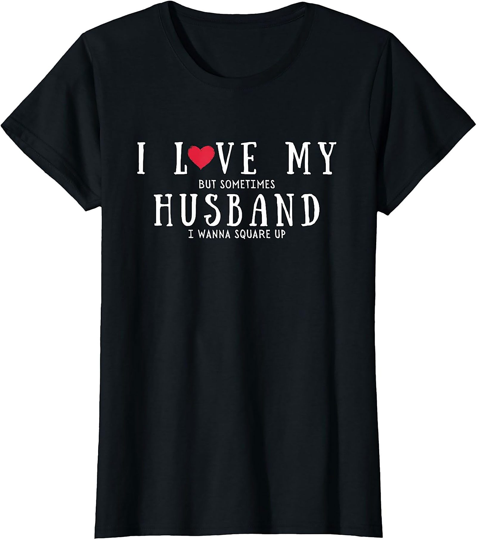 Funny Husband Square Up T-Shirt | Relatable Wife Graphic Tee