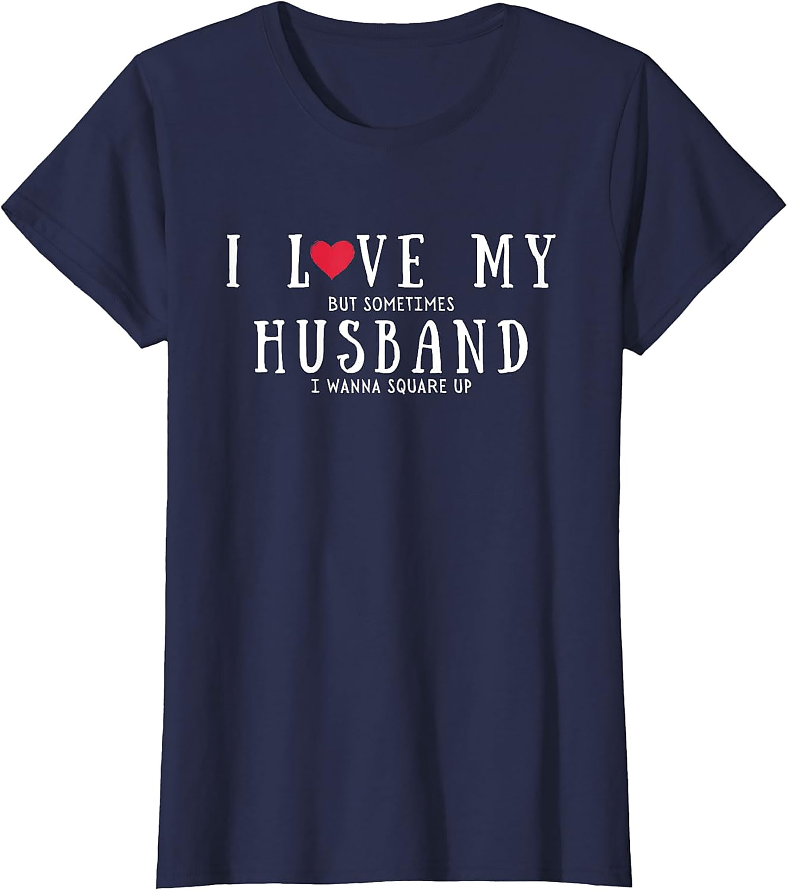 Funny Husband Square Up T-Shirt | Relatable Wife Graphic Tee