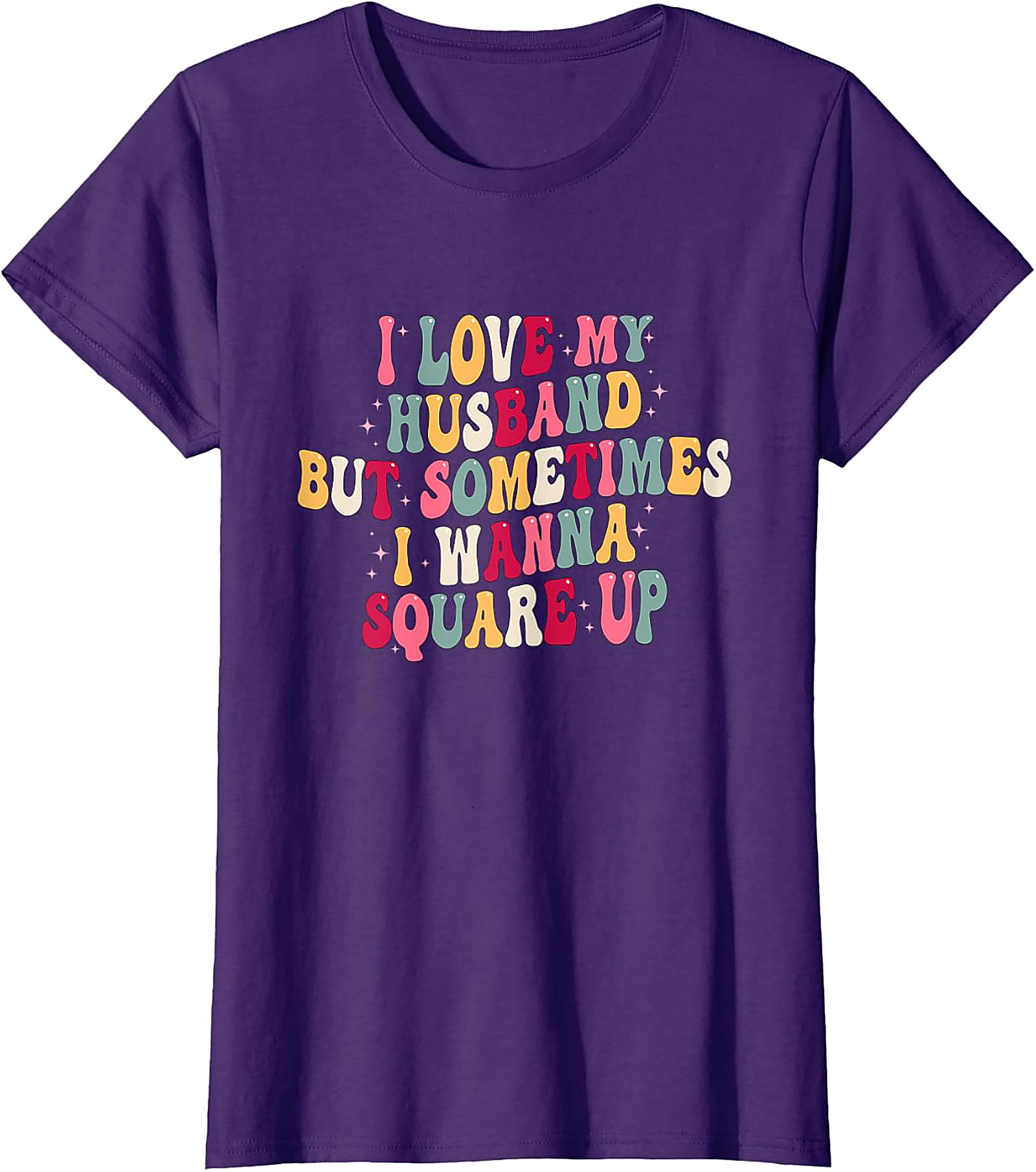 I Love My Husband Square Up T-Shirt | Funny Wife Graphic Tee