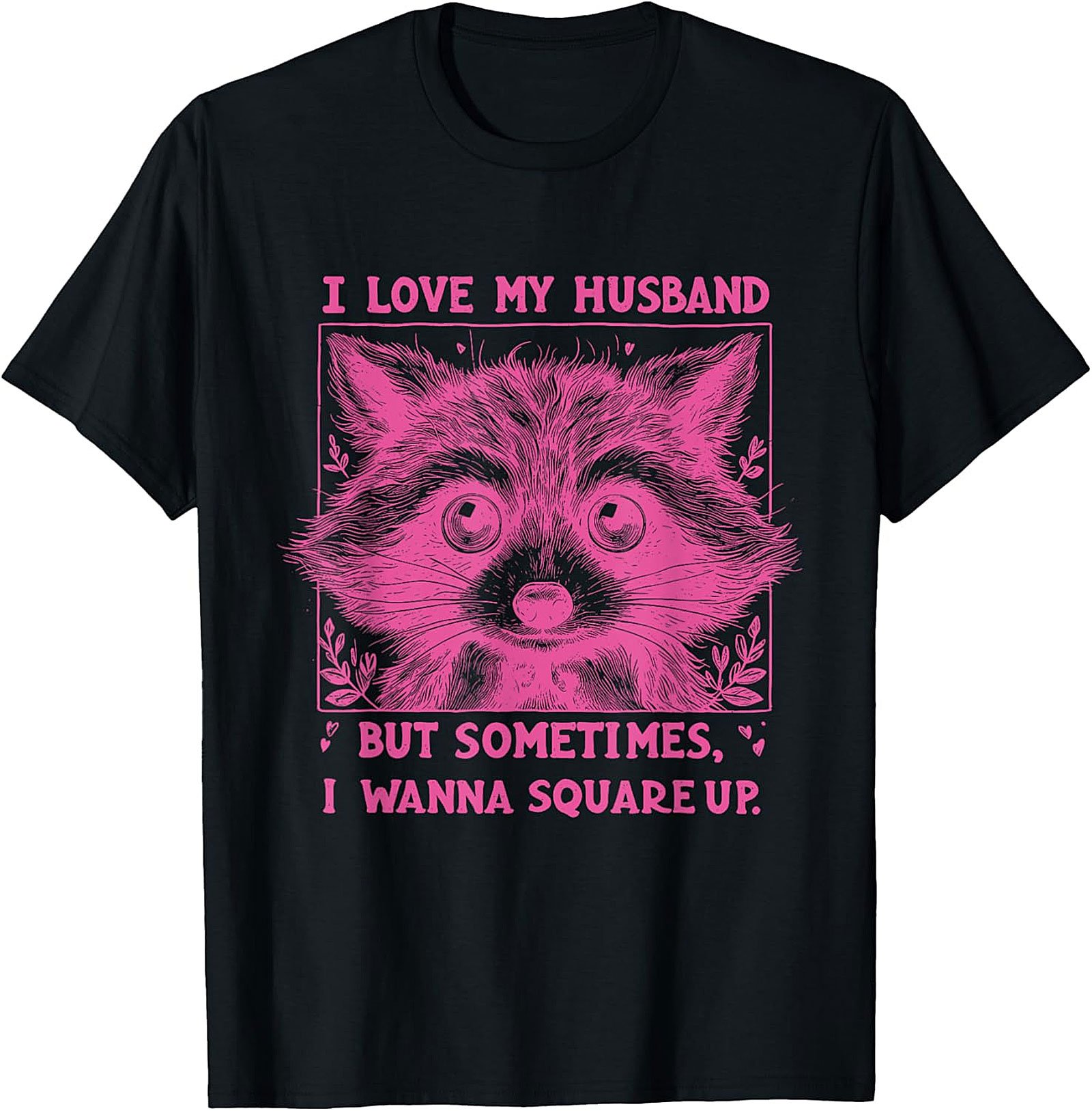 Funny Wife Raccoon T-shirt | I Wanna Square Up Graphic Tee